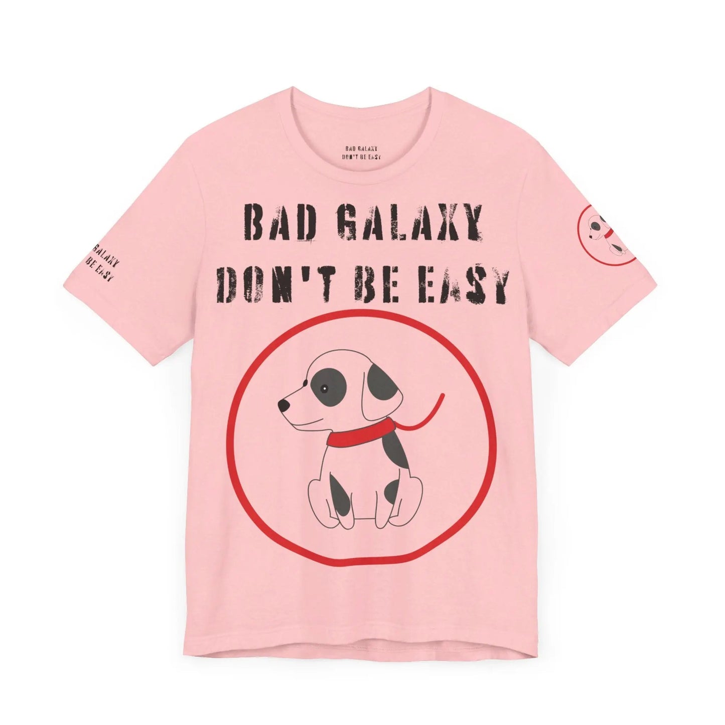 Funny Dog Tee Shirt From Bad Galaxy Cotton Graphic Tee Made In USA Eco Friendly Ink