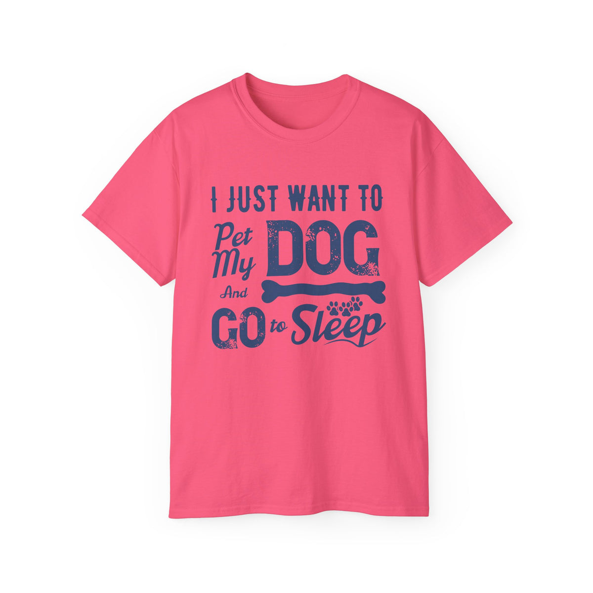 I Just Want To Pet My Dog And Go To Sleep T-Shirt | Dog Lover Tee