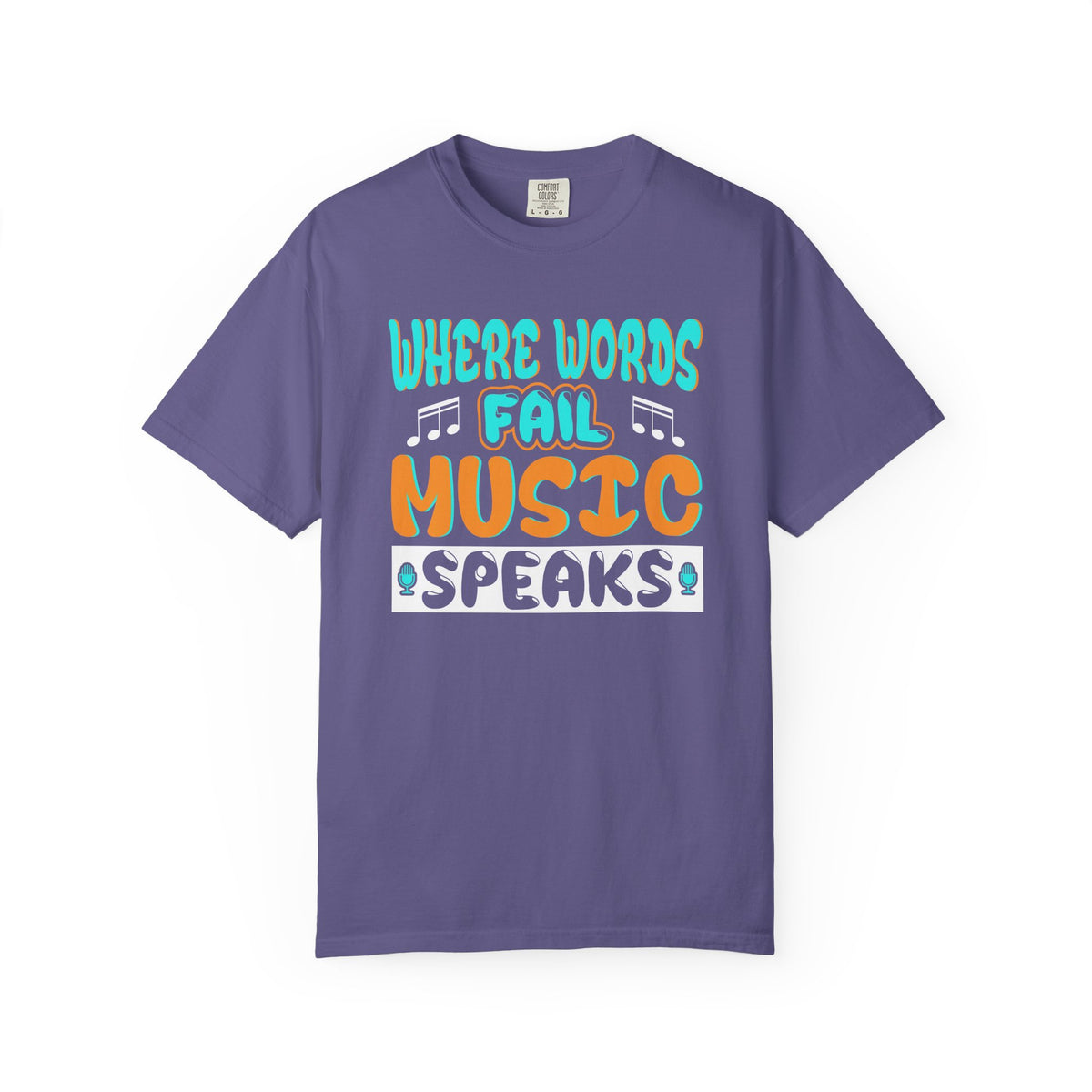 Where Words Fail Music Speaks T-shirt Music Quote Unisex Cotton Tee 084