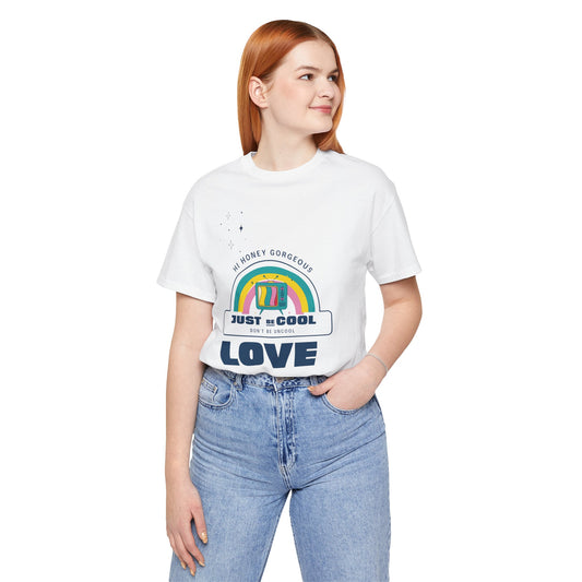 Camiseta unisex con gráfico de amor arcoíris - Just Be Cool