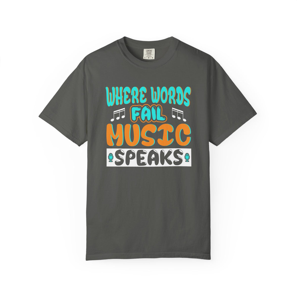 Where Words Fail Music Speaks T-shirt Music Quote Unisex Cotton Tee 084