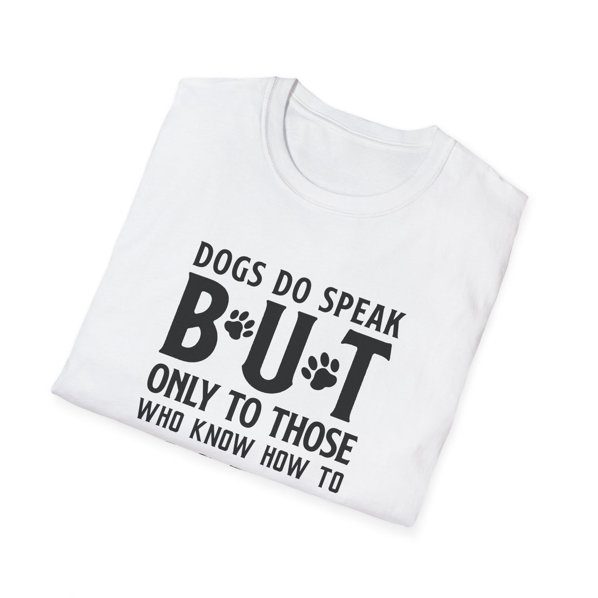 Funny Dog Slogan Words Dog Quotes Graphic Unixes Gildan 100 Cotton Tee Shirt 513