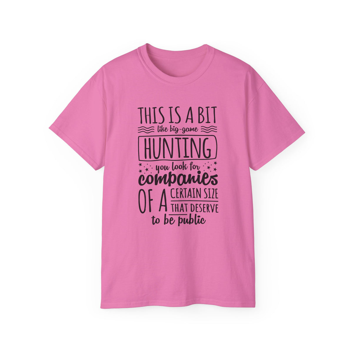 This Is A Bit Like Big Game Hunting tee | Funny Startup Company Shirt
