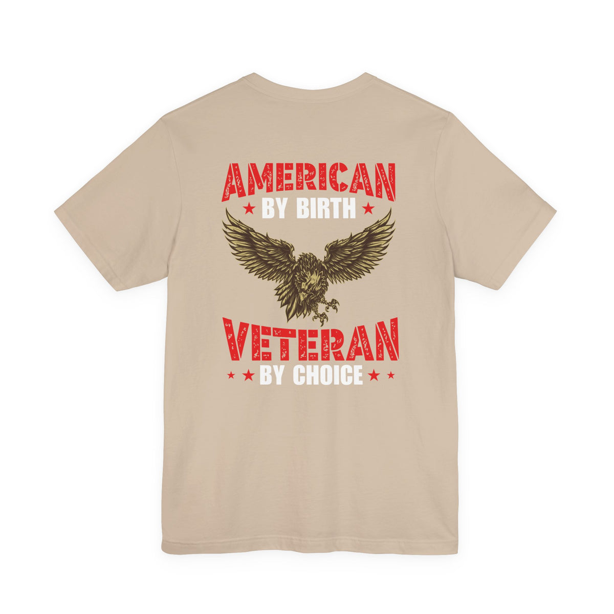 American By Birth Veteran By Choice T-Shirt Eagle Patriotic Unisex Cotton Tee v23