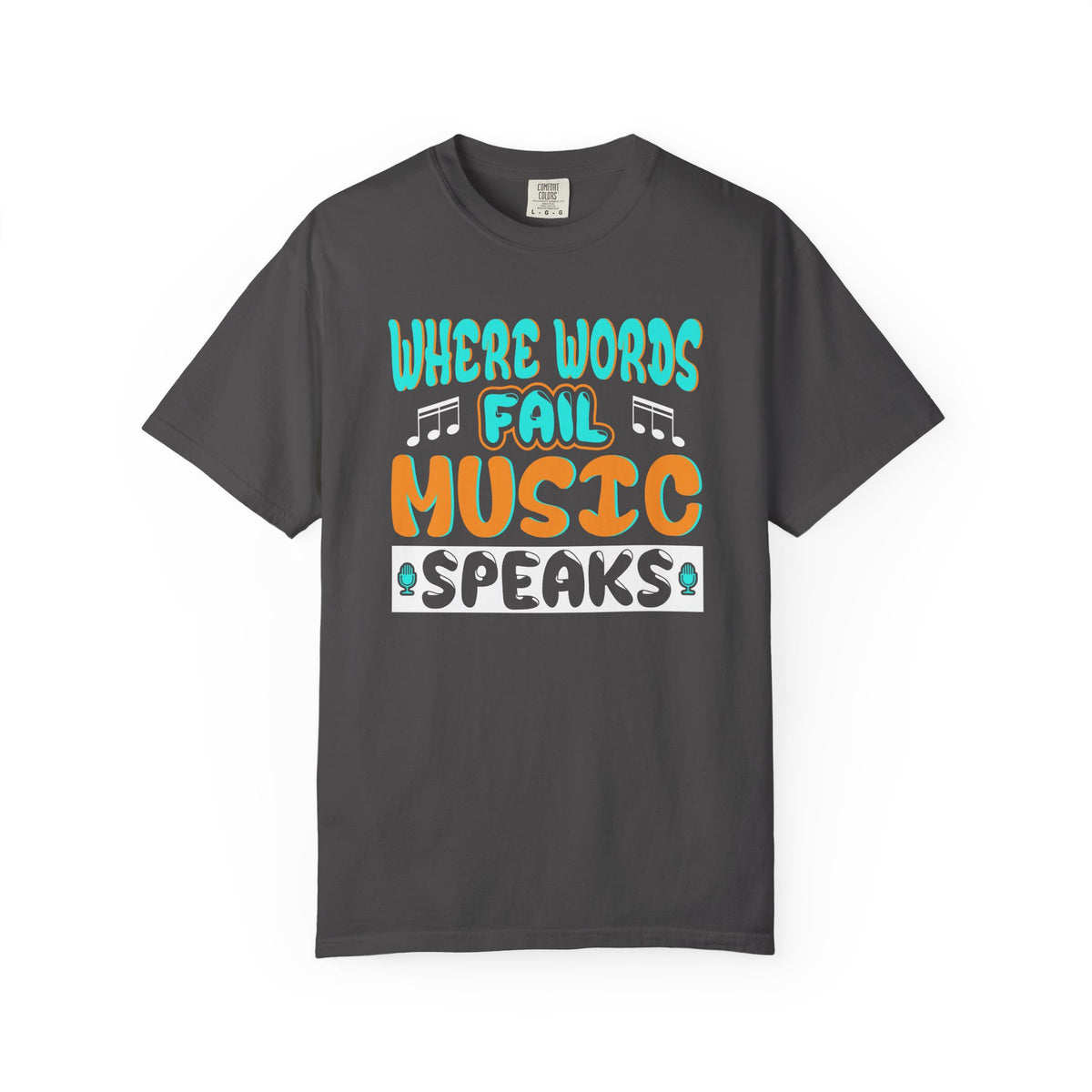 Where Words Fail Music Speaks T-shirt Music Quote Unisex Cotton Tee 084