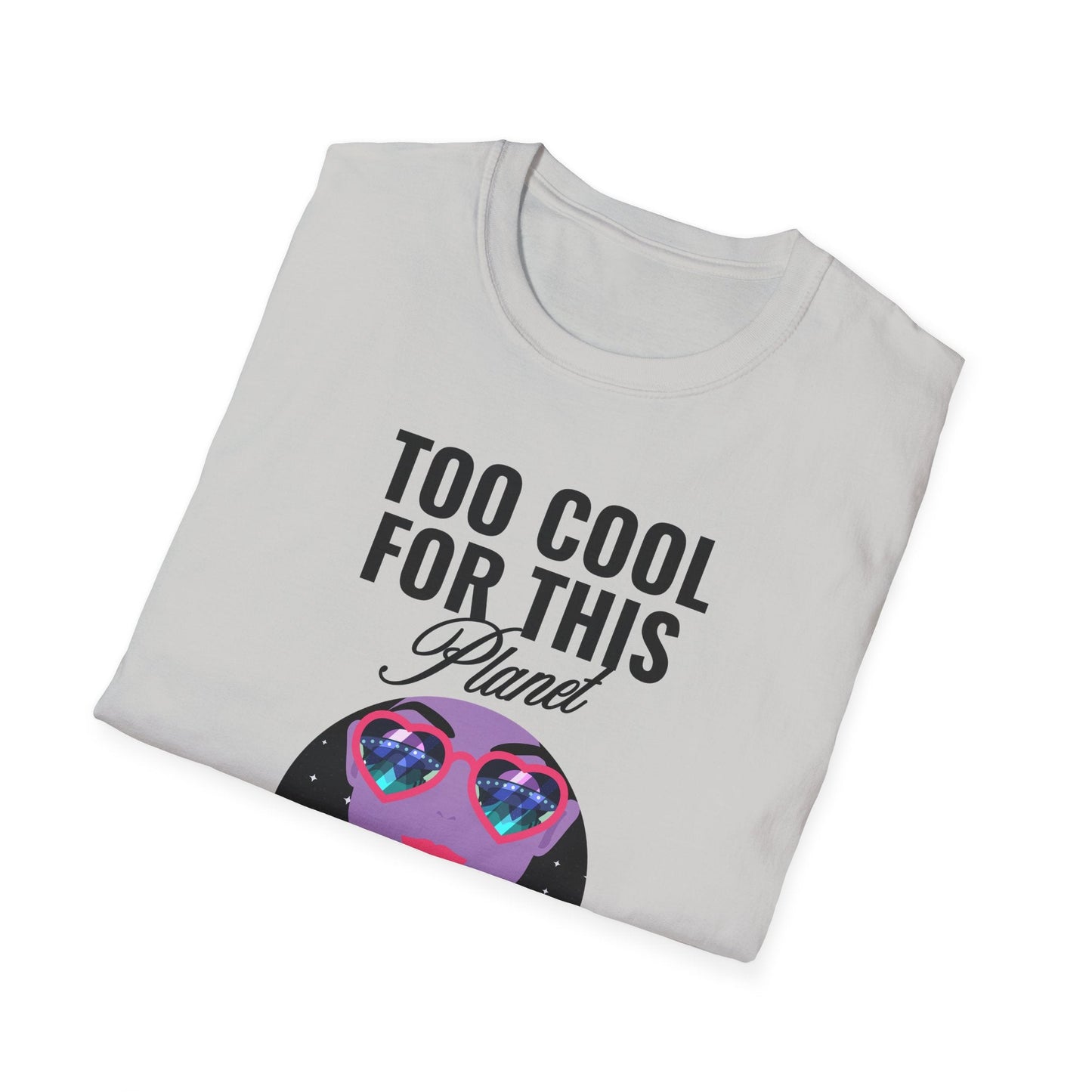 Too Cool For This Planet TShirt  Retro Alien Sunglasses Graphic Tee