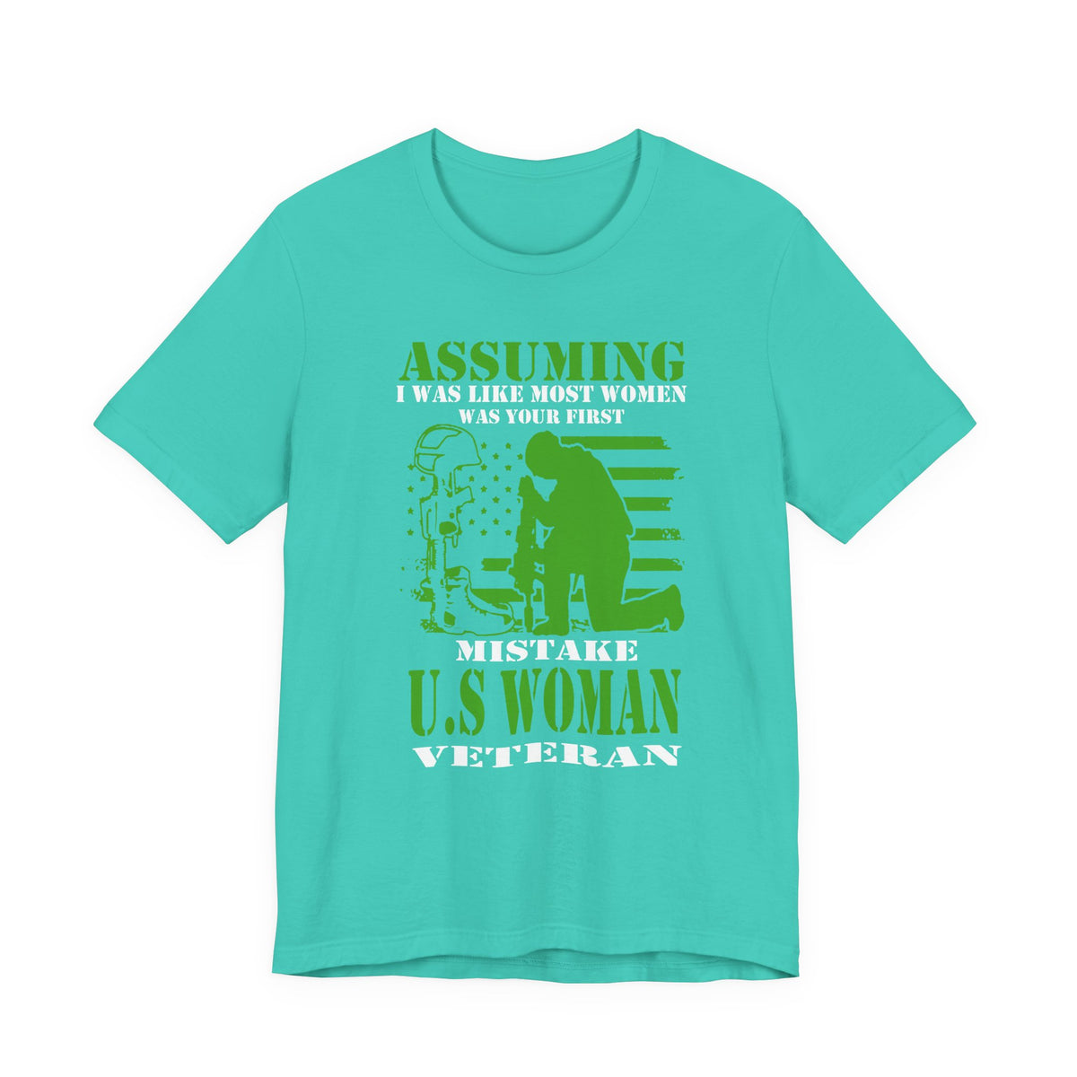 Assuming I Was Like Most Women Mistake U.S. Woman Veteran Unisex Cotton T-Shirt v45