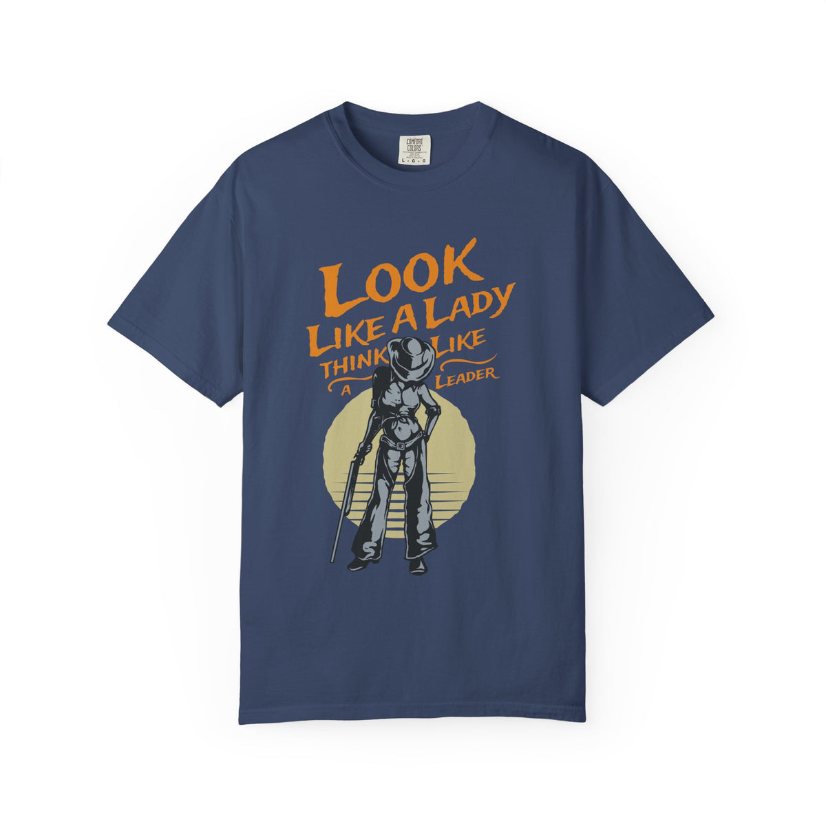 Look Like a Lady Think Like a Leader Unisex Comfort Colors Garment-Dyed Heavyweight 100 Cotton Art Design T-Shirt w3