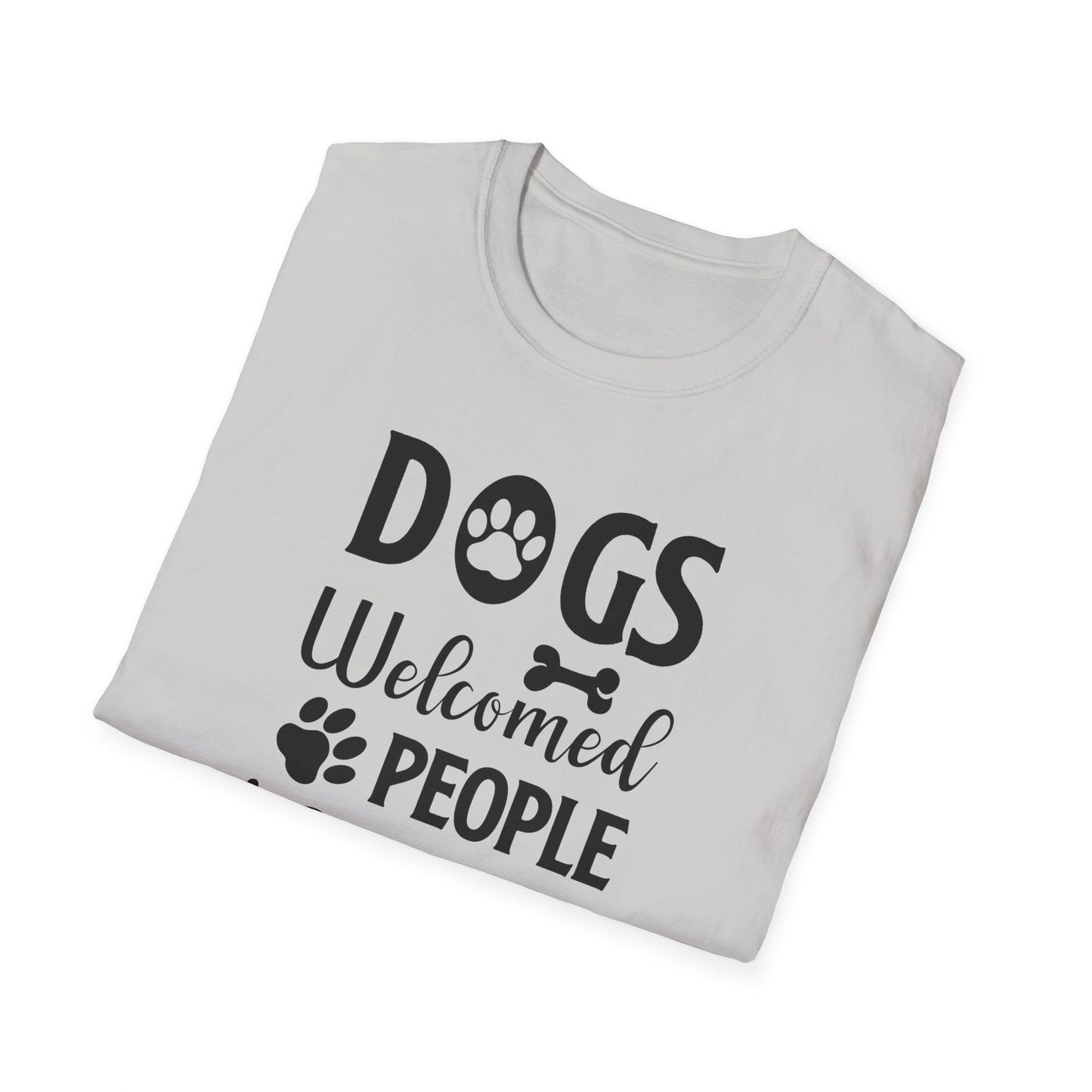 Dog Slogan T Shirts With Funny Words Tee Shirt Featuring Funny Quotes Unisex Gildan Softstyle 64000 Ringspun Cotton
