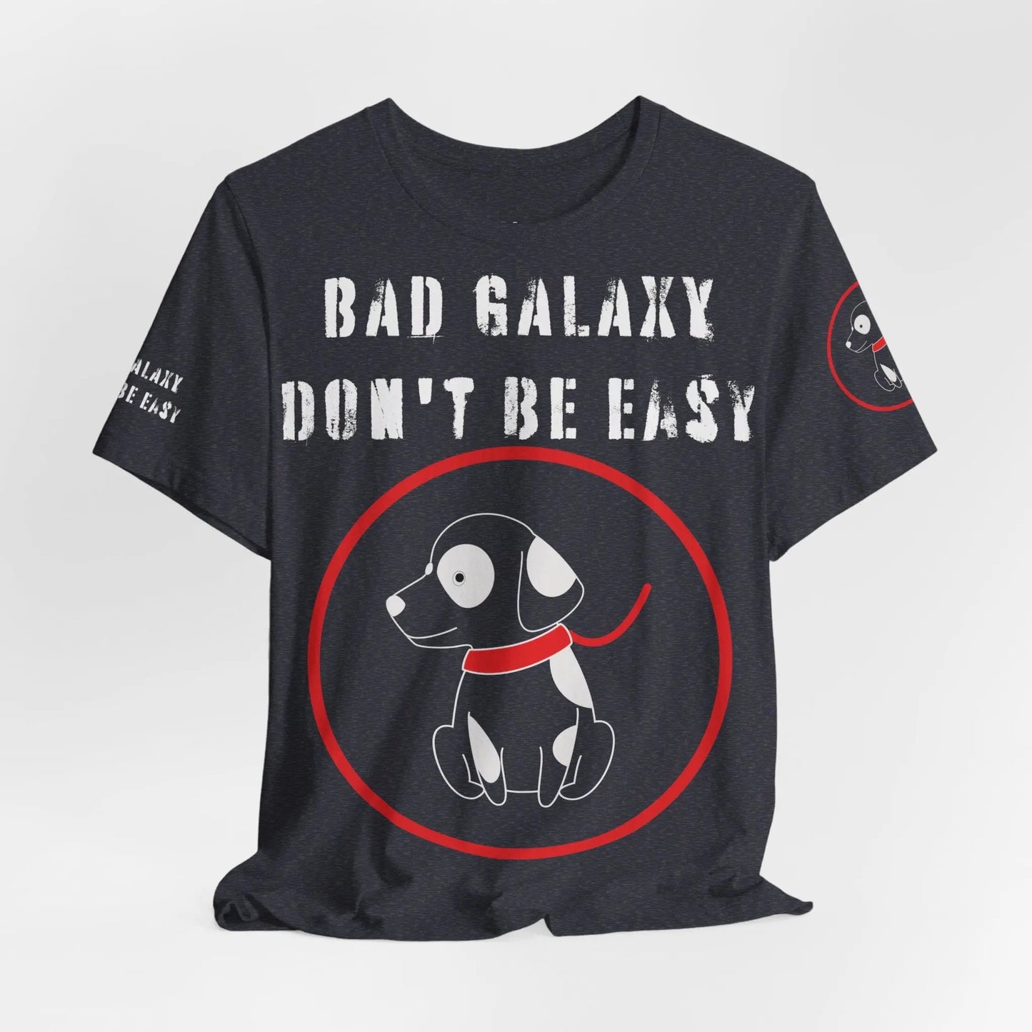 Bad Galaxy Funny Dog Tee Shirt 100 Percent Cotton Made In USA With Eco Friendly Inks