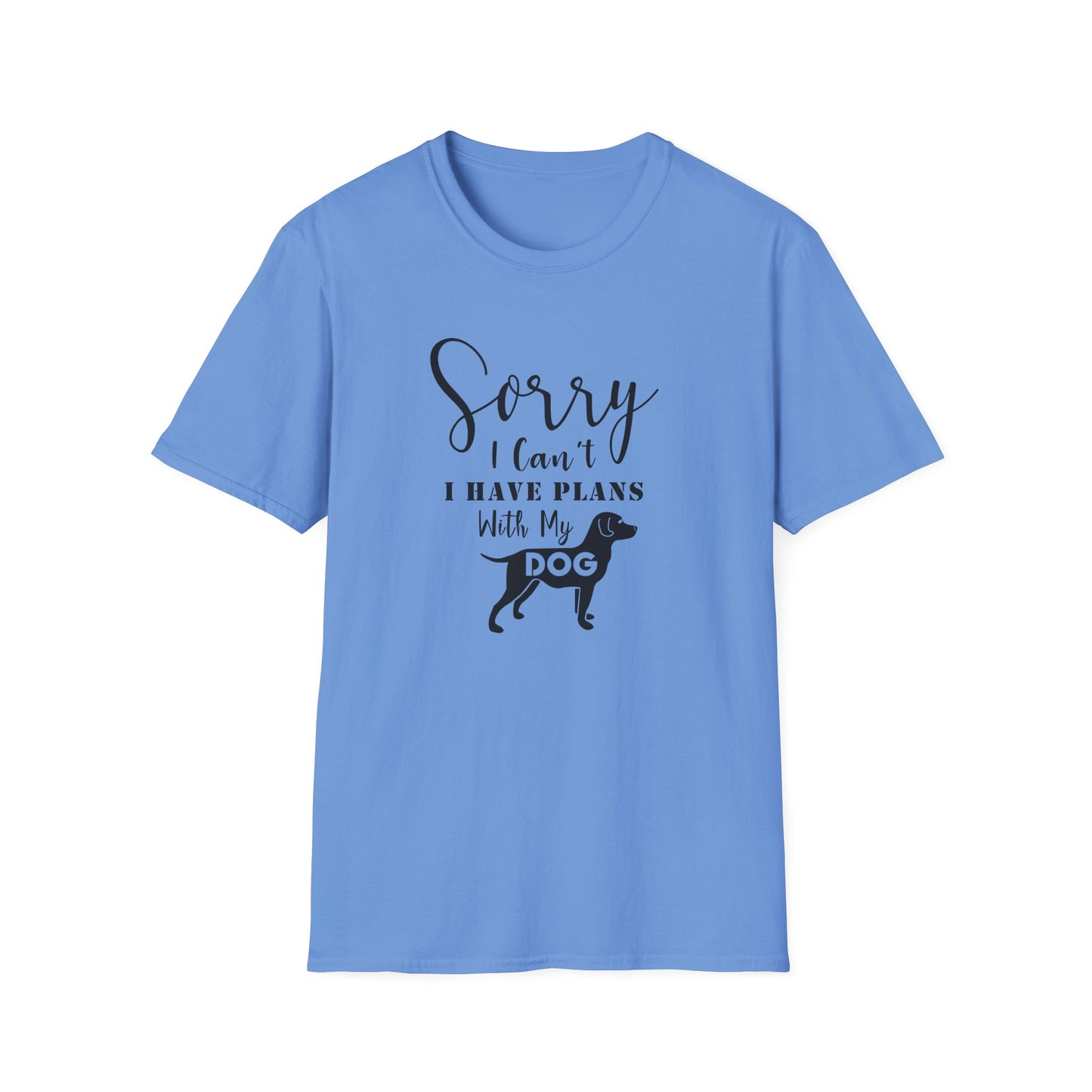 Dog Lover T-Shirt Sorry I Can't I Have Plans With My Dog Unisex Cotton Short Sleeves Gildan Softstyle 64000 Graphic Tee