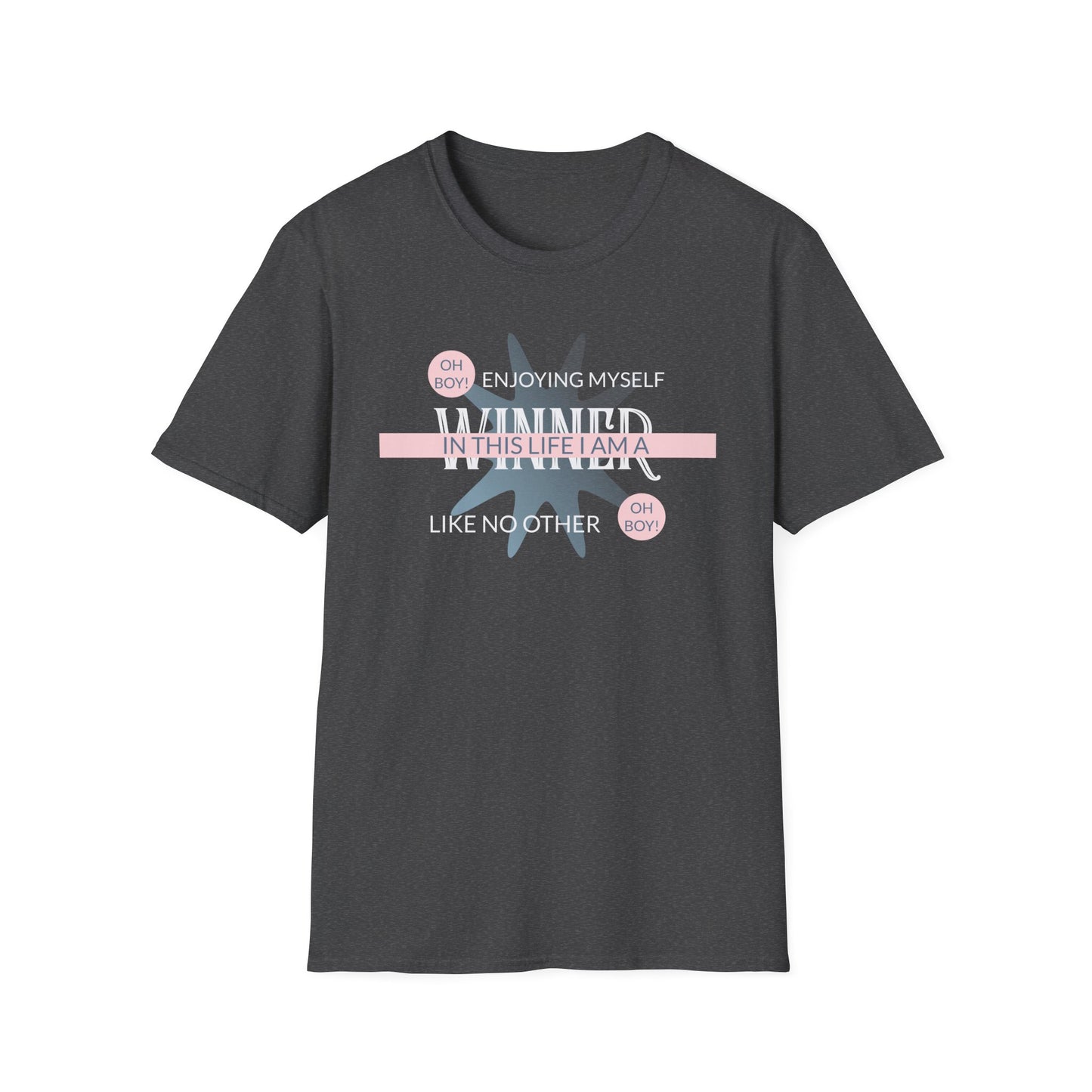 Winning in This Life T‑Shirt Unisex Cotton Short Sleeves Gildan Softstyle 64000 Enjoying Myself Positive Graphic Tee