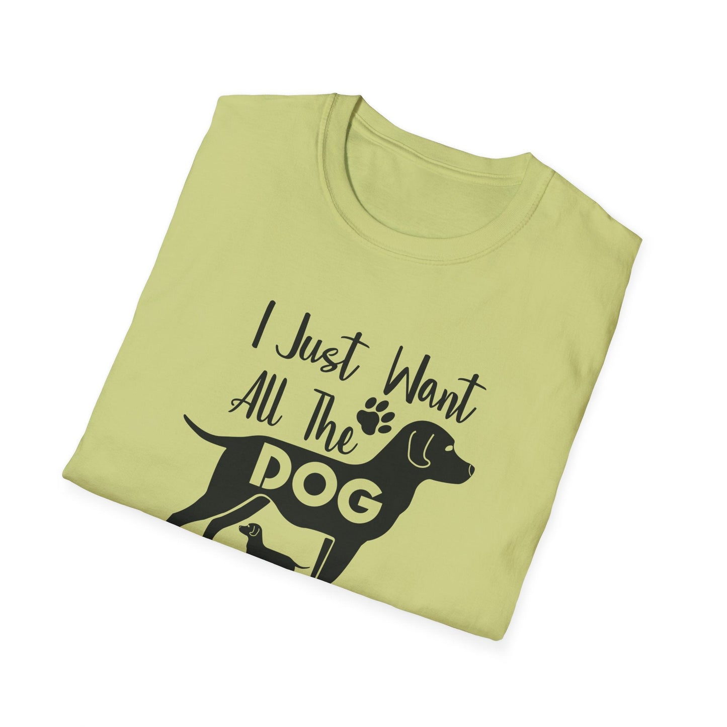 Dog Slogan T Shirts With Funny Quotes Unisex Gildan Softstyle 64000 Premium Cotton Tee