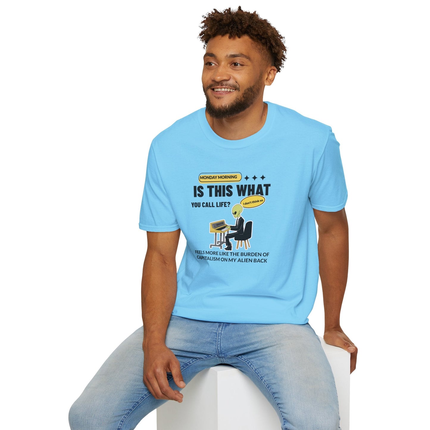 Alien at Desk TShirt  Is This What You Call Life- Funny Sarcastic Graphic Tee