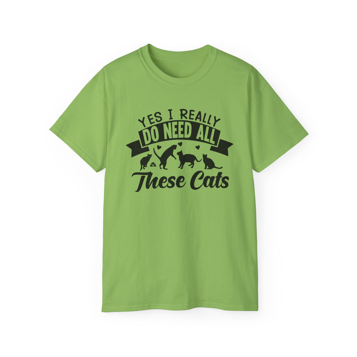 Yes I Really Do Need All These Cats T-Shirt | Cat Lover Tee, Cat Silhouette Design