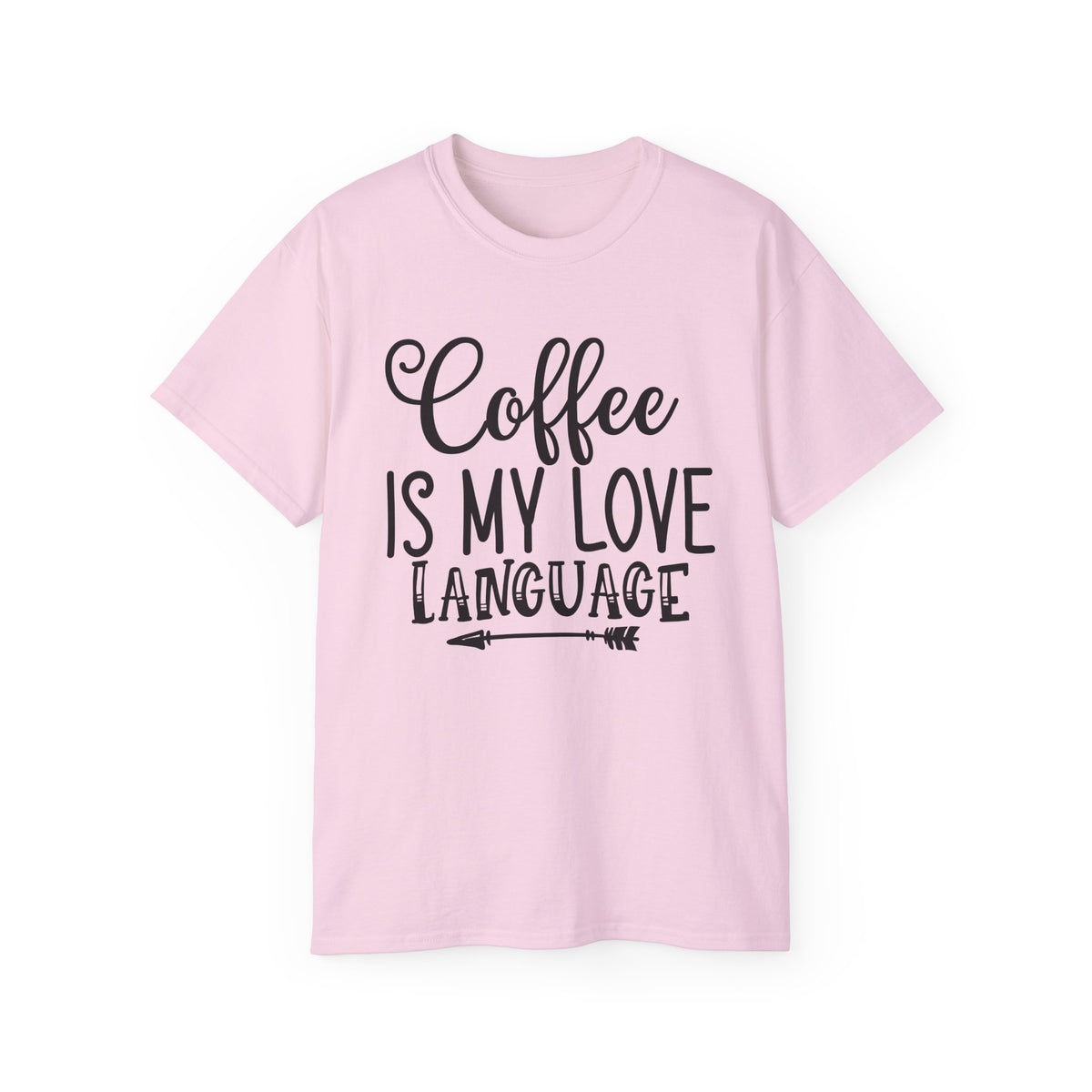 Coffee Is My Love Language T-Shirt | Coffee Quote Tee