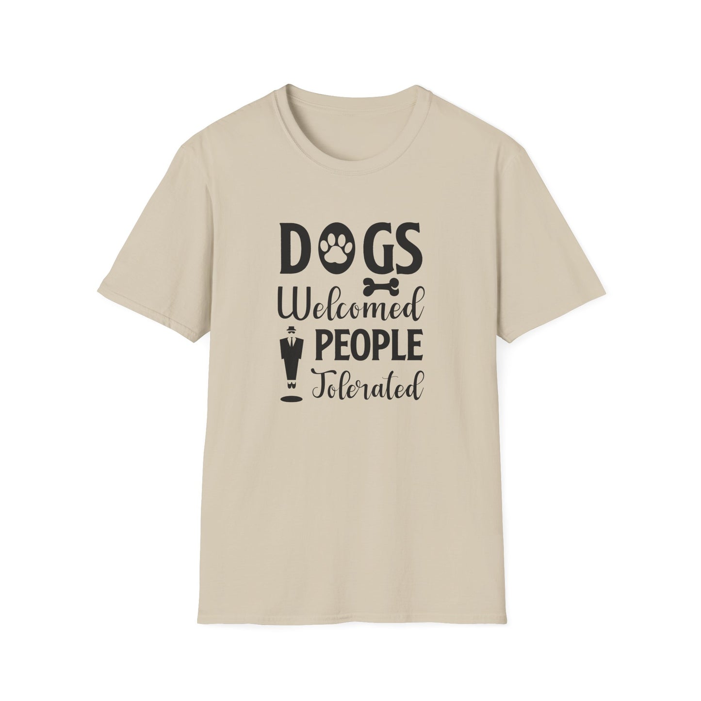 Dog Lover T-Shirt Dogs Welcomed, People Tolerated Funny Pet Tee Unisex Cotton T-Shirt Gildan Softstyle 64000 Tee