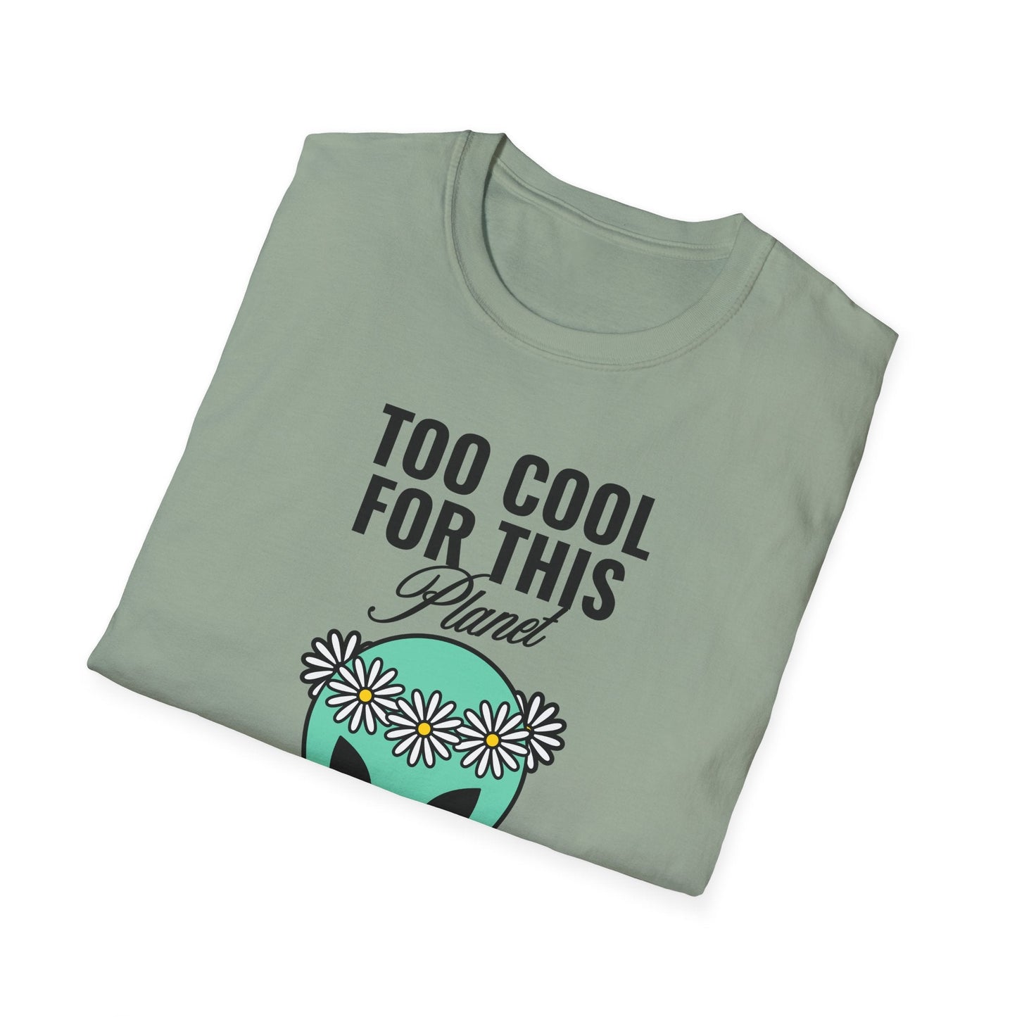 Alien Graphic Tee  Too Cool For This Planet Floral Crown