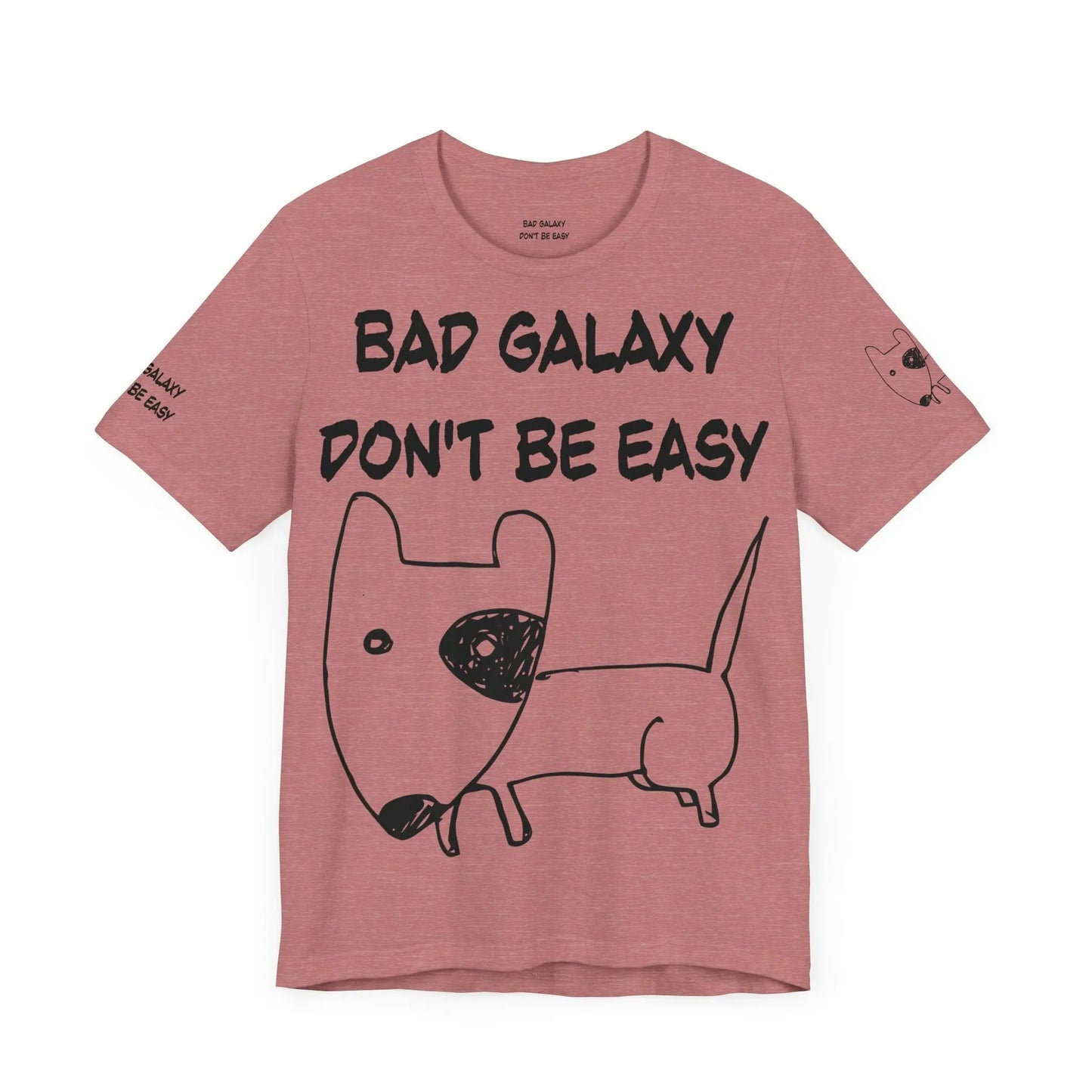 Funny Dog Tee Shirt From Bad Galaxy 100 Percent Cotton Made In USA With Eco Friendly Inks