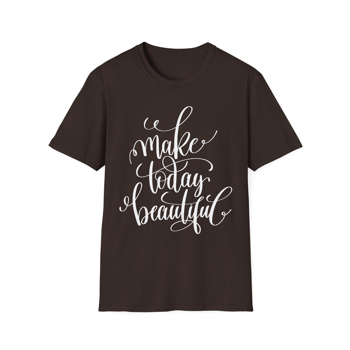 Make Today Beautiful T-Shirt Unisex Cotton Short Sleeves Gildan Softstyle 64000 Inspirational Script Tee