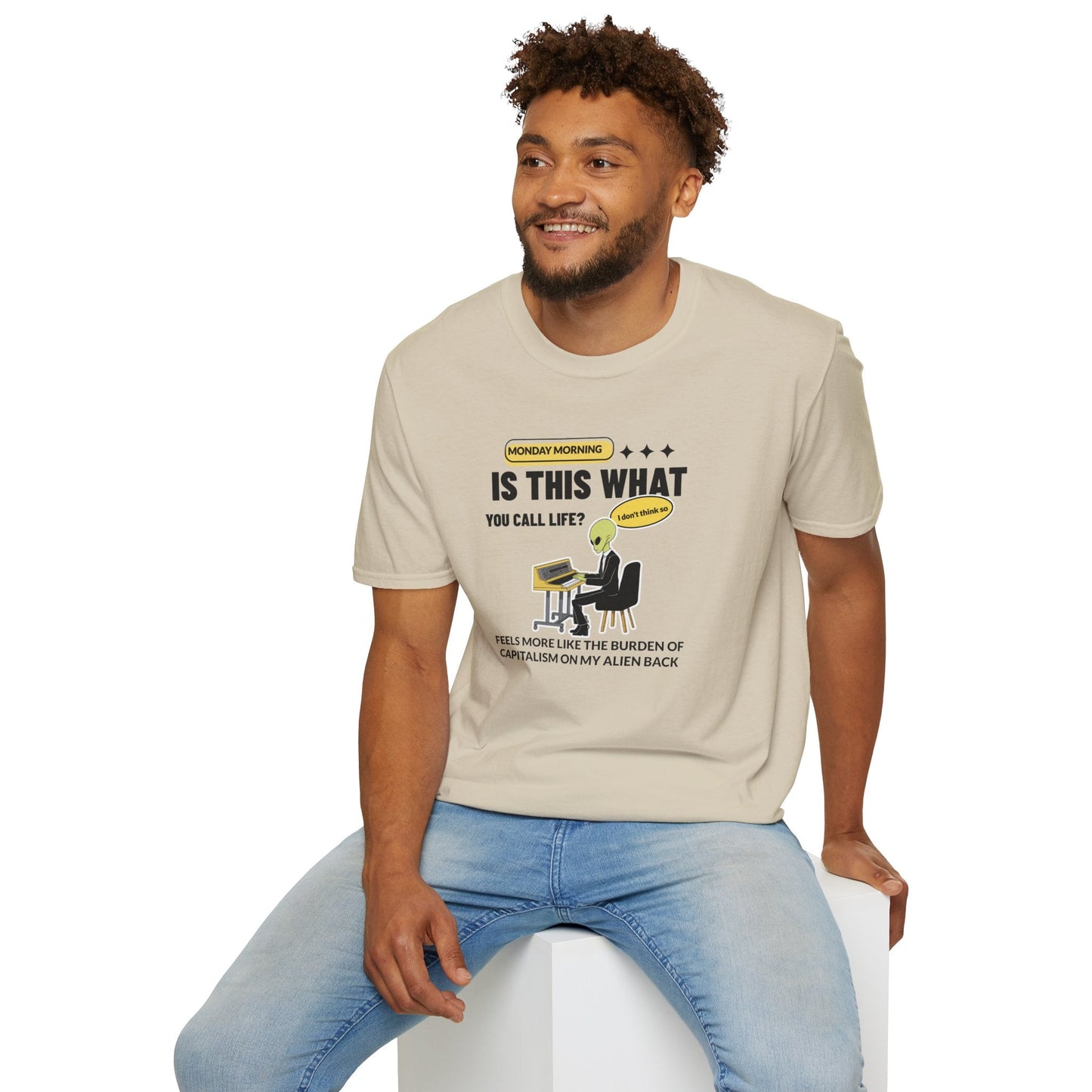 Alien at Desk TShirt  Is This What You Call Life- Funny Sarcastic Graphic Tee