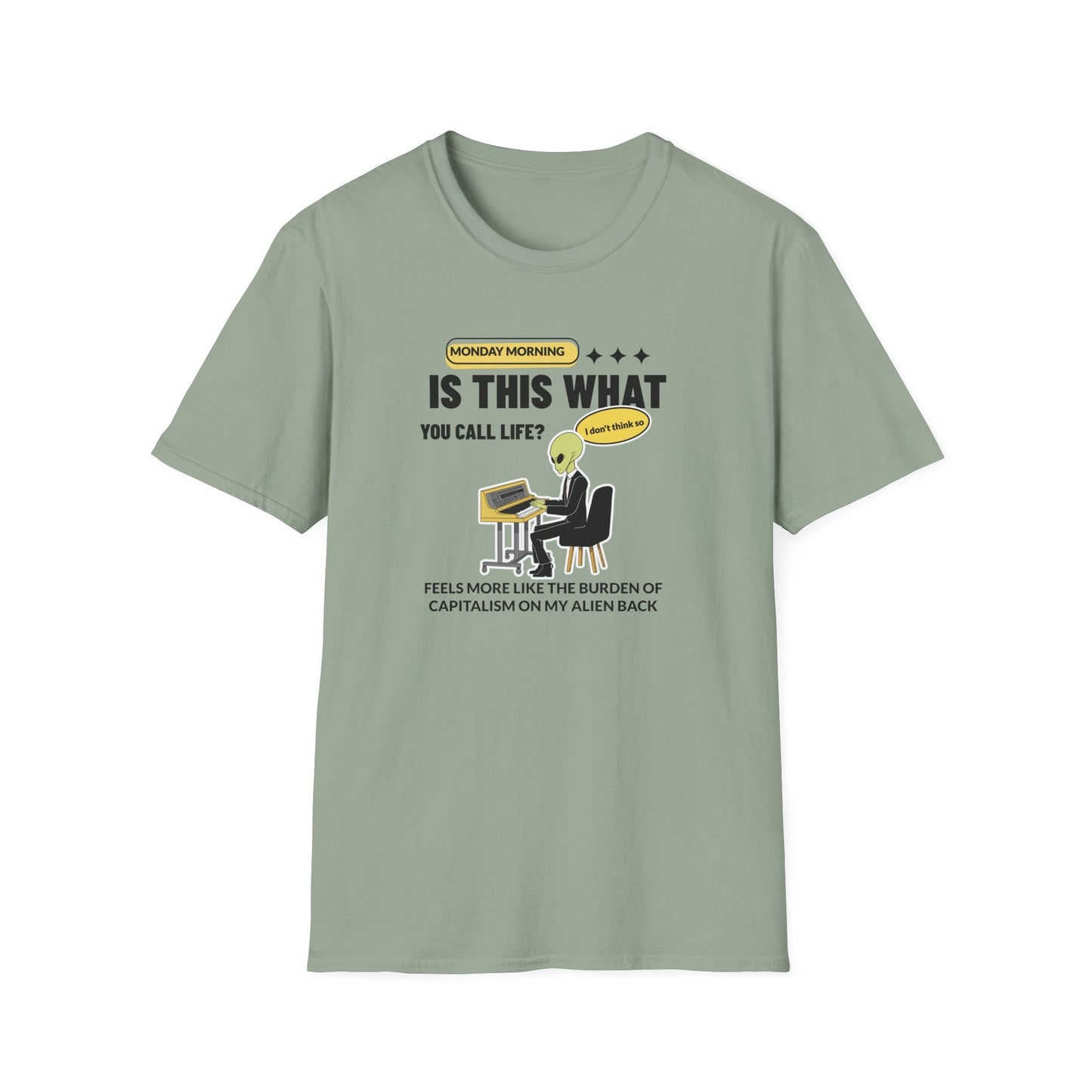 Alien at Desk TShirt  Is This What You Call Life- Funny Sarcastic Graphic Tee