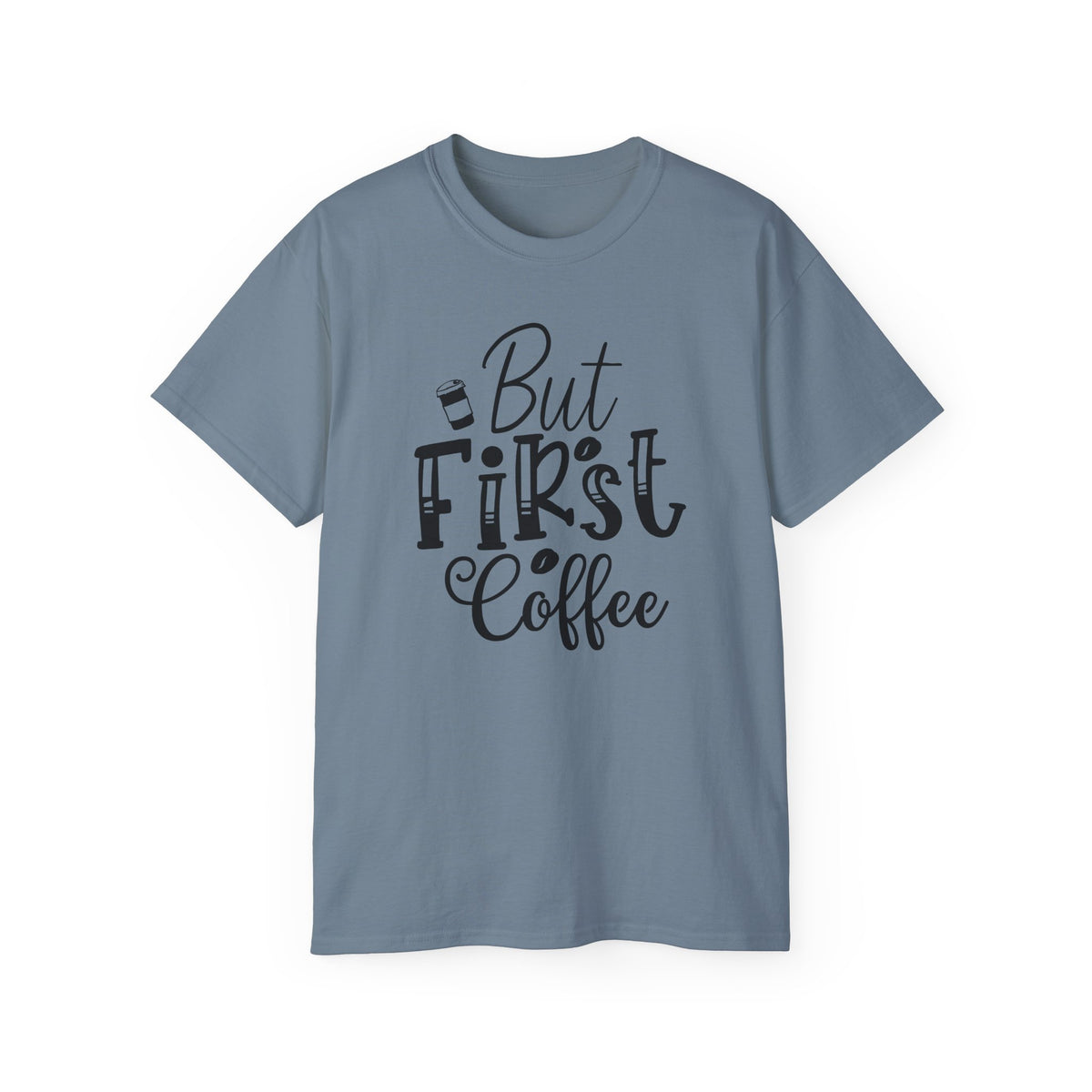 But First Coffee T-Shirt | Coffee Quote Tee, Morning Caffeine Shirt