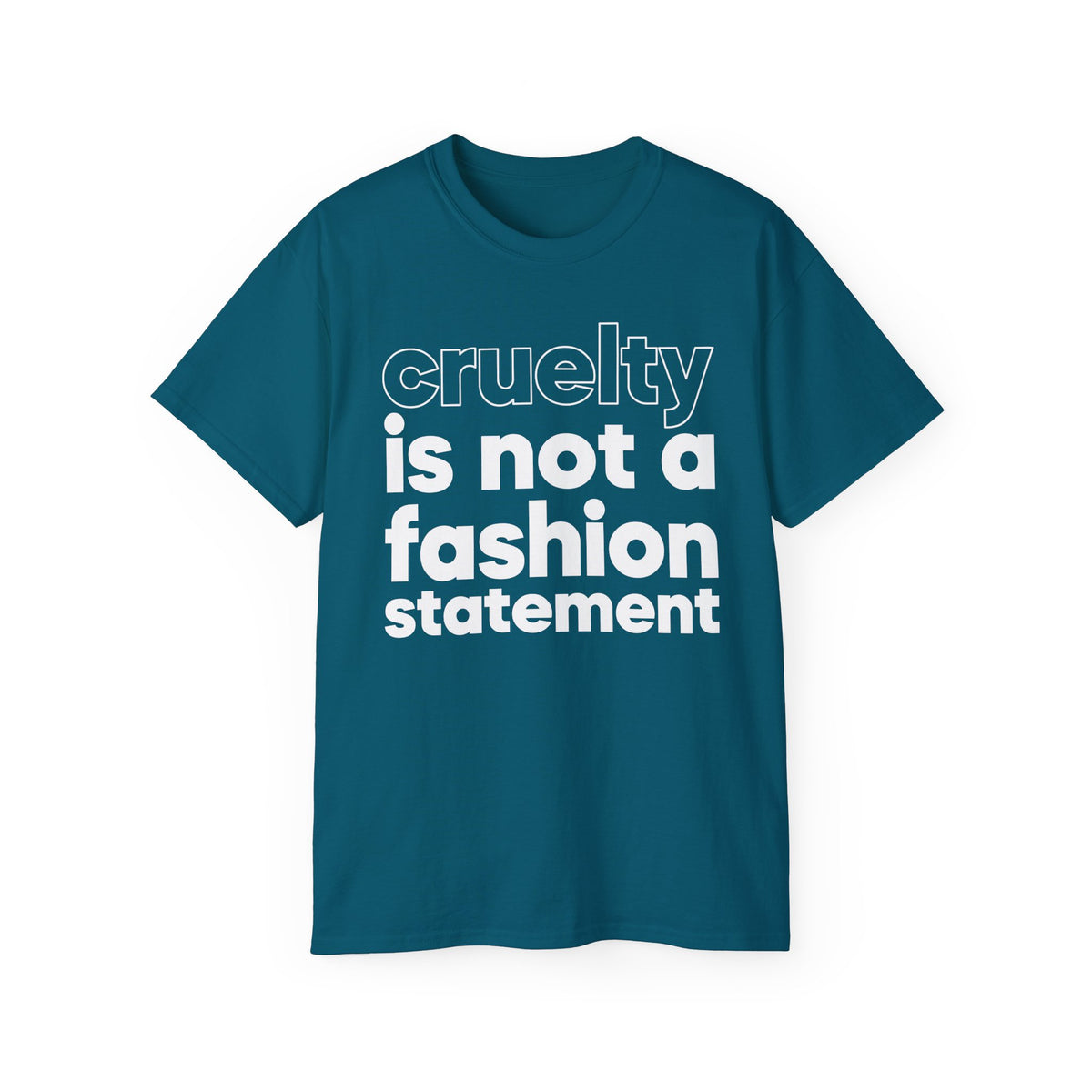 cruelty is not a fashion statement T-Shirt | Animal Rights Tee, Vegan Message