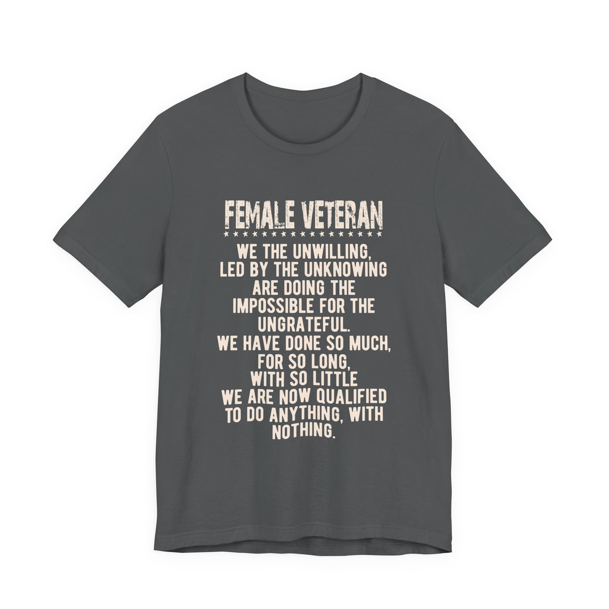 Female Veteran Quote Tee Unisex Cotton Military Pride Shirt, Service Tribute v5