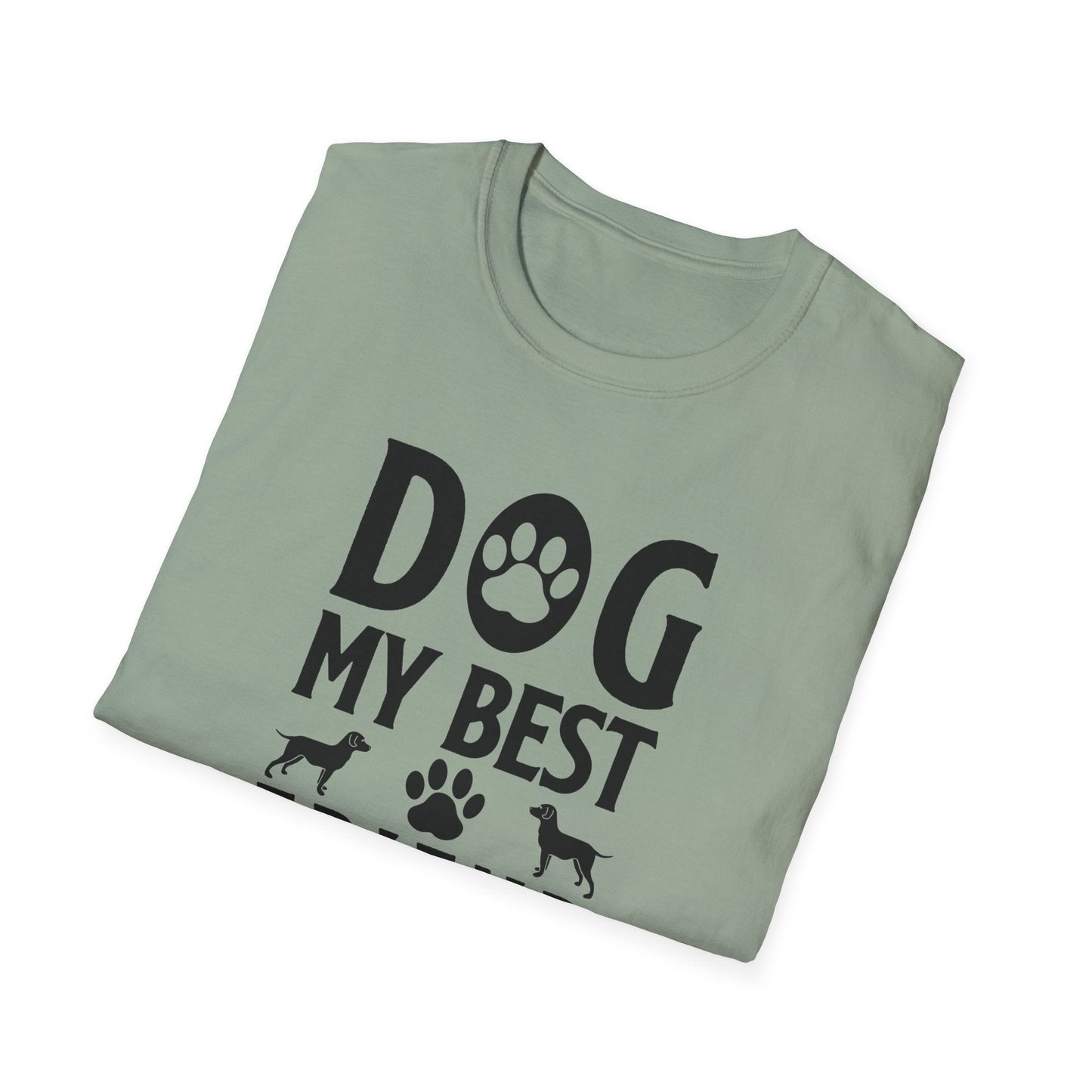 Dog Slogan T Shirts With Funny Quotes Tee Shirt Unisex Gildan Softstyle 64000 100 Percent Cotton