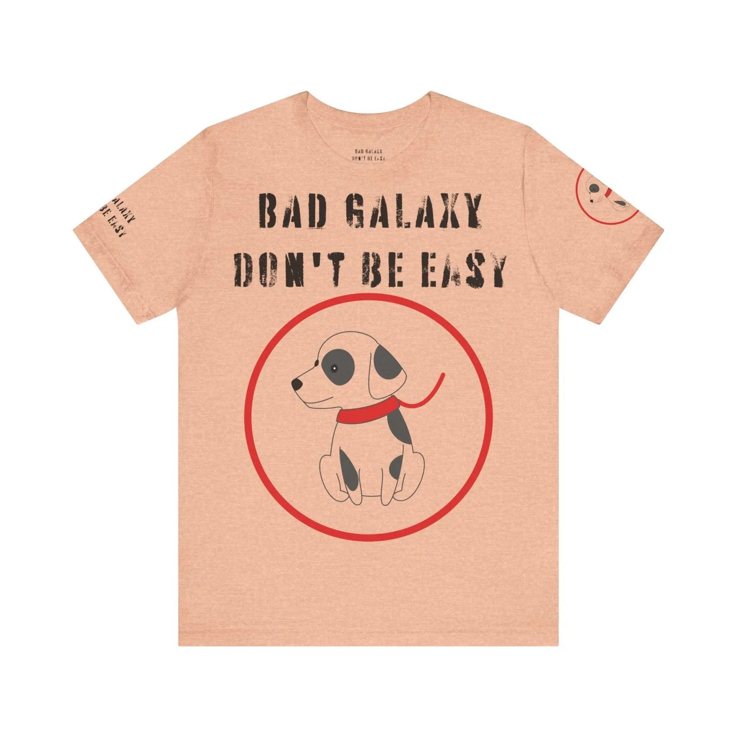 Funny Dog Tee Shirt From Bad Galaxy Cotton Graphic Tee Made In USA Eco Friendly Ink