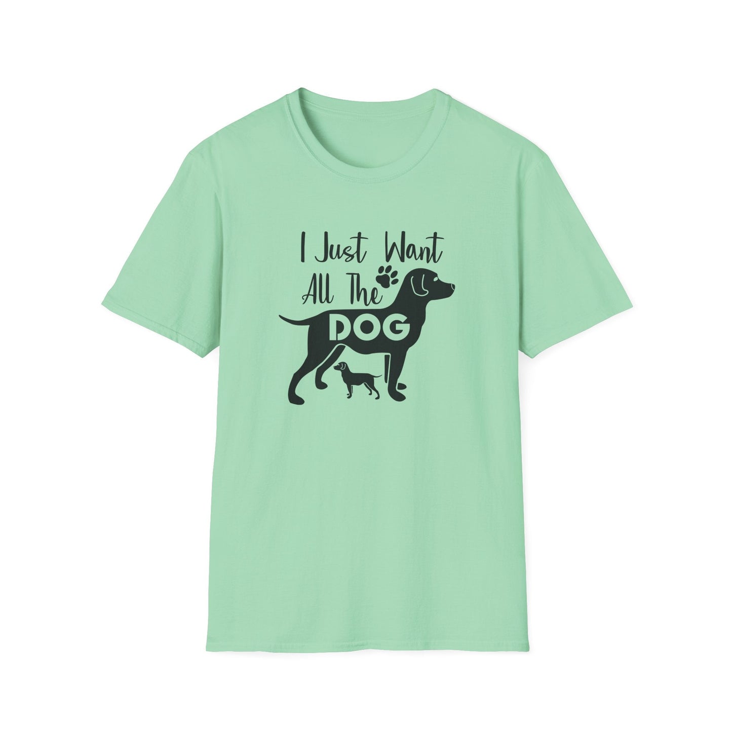 Dog Slogan T Shirts With Funny Quotes Unisex Gildan Softstyle 64000 Premium Cotton Tee