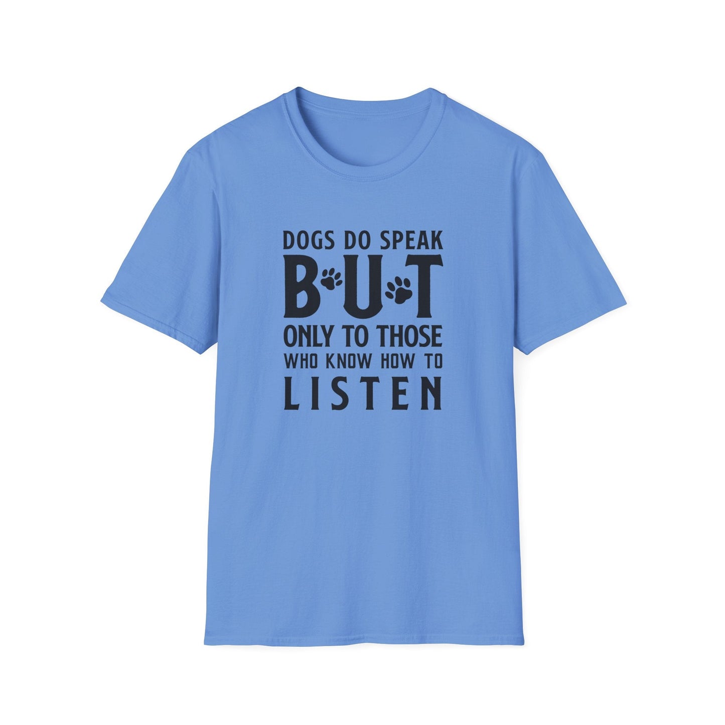 Dog Slogan T Shirts With Funny Quotes Tee Shirt Gildan Softstyle 64000 Unisex Cotton Tee