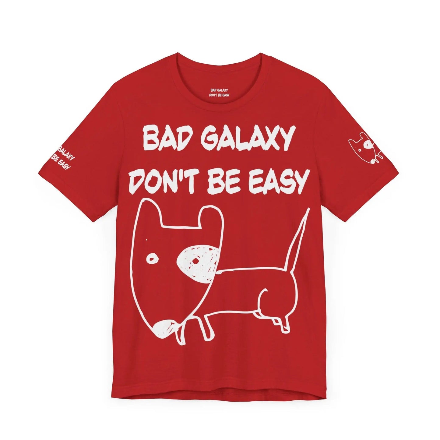 Funny Dog Tee Shirt From Bad Galaxy 100 Percent Cotton Made In USA Eco Friendly Inks