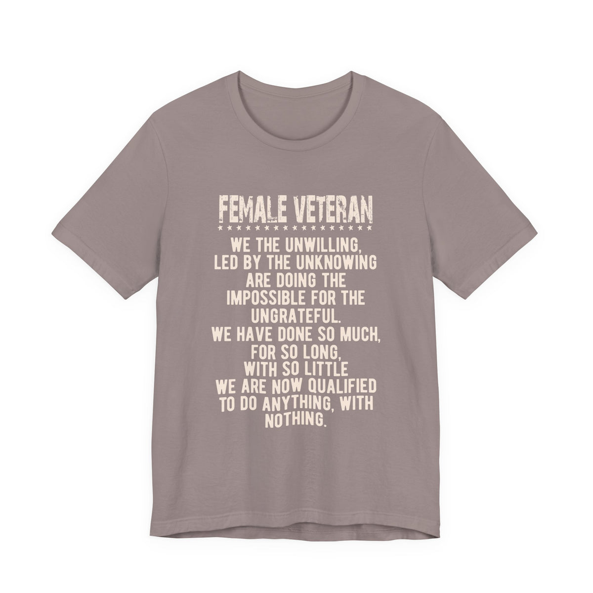 Female Veteran Quote Tee Unisex Cotton Military Pride Shirt, Service Tribute v5