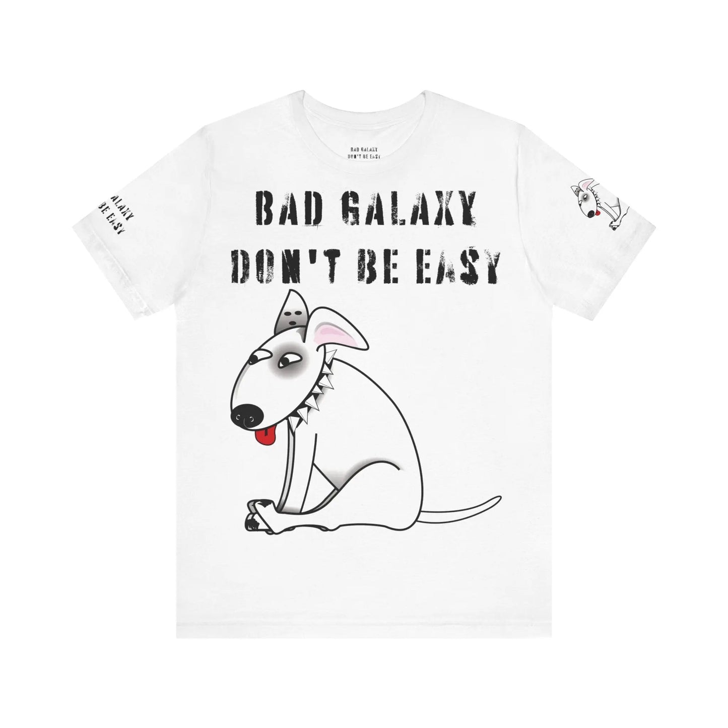 Funny Dog Tee Shirt From Bad Galaxy Made To Order 100 Percent Cotton Premium Quality