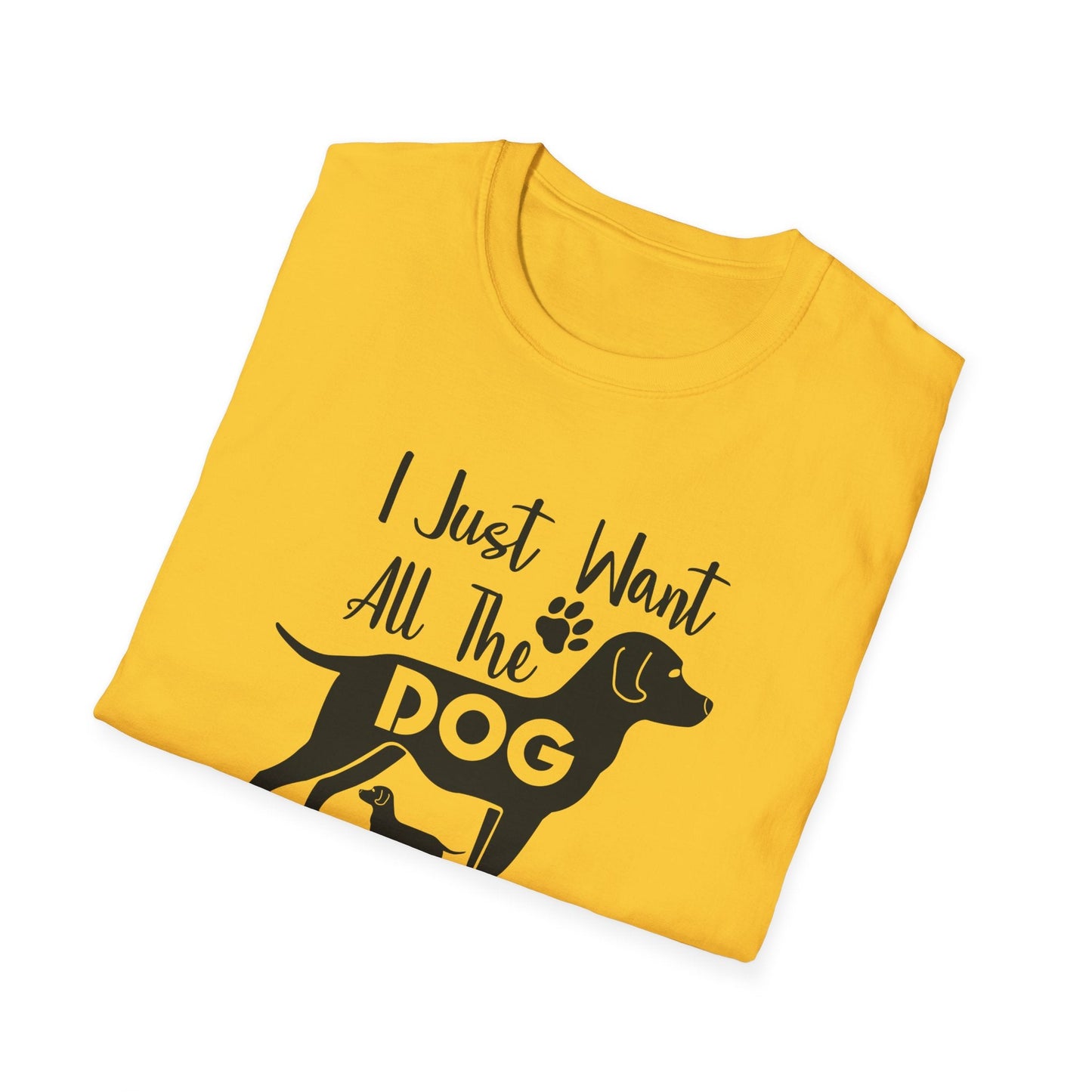 Dog Slogan T Shirts With Funny Quotes Unisex Gildan Softstyle 64000 Premium Cotton Tee