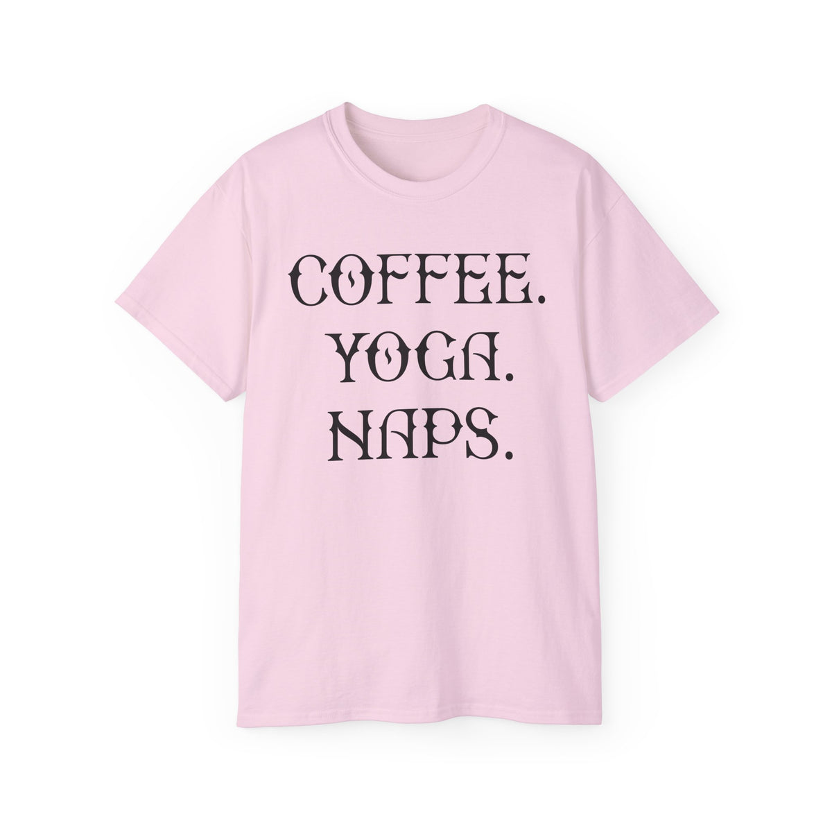 Coffee. Yoga. Naps. T-Shirt | Typography Relaxation Tee