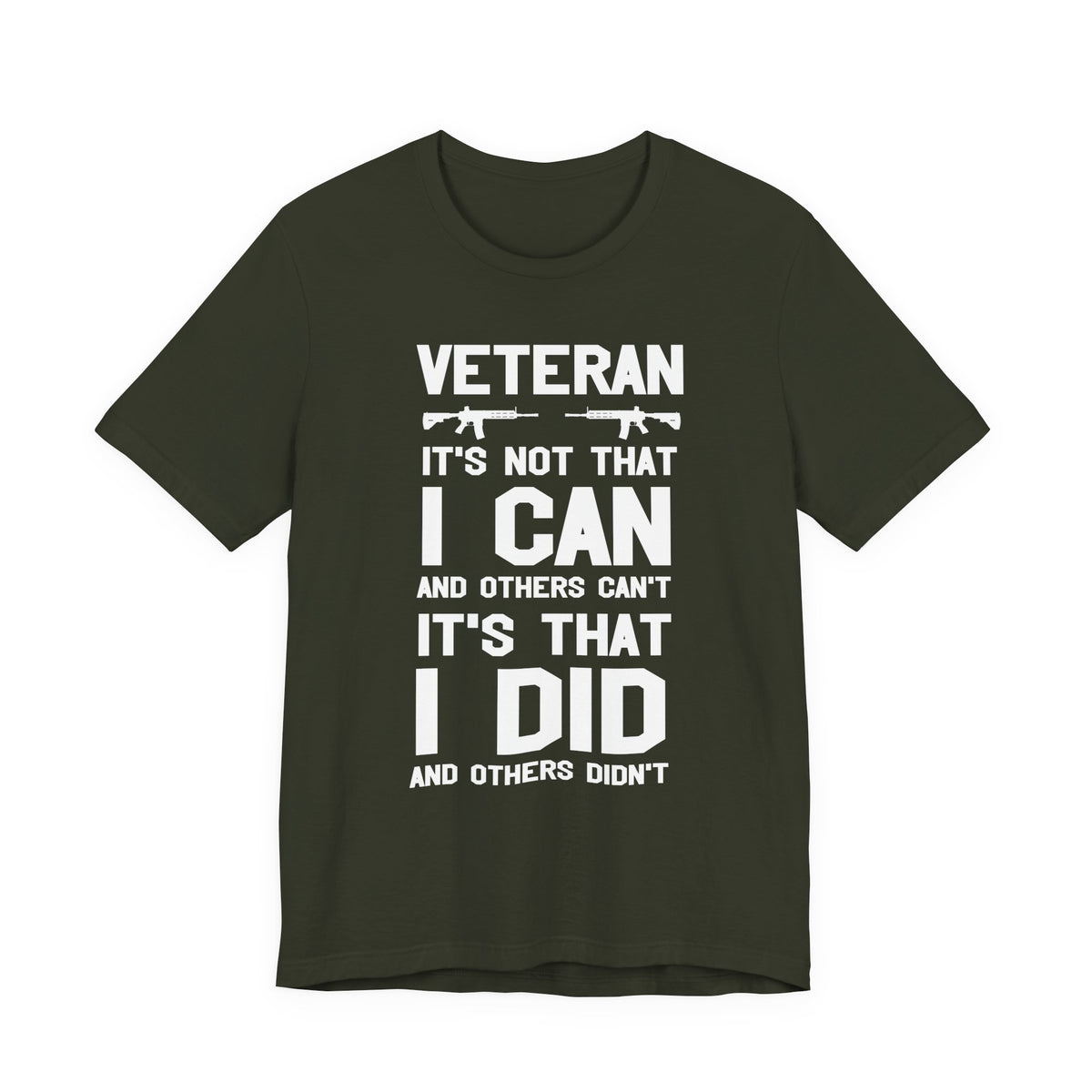 Veteran I Did Not Can Statement T-Shirt Military Rifle Silhouette Patriotic Unisex Cotton v61