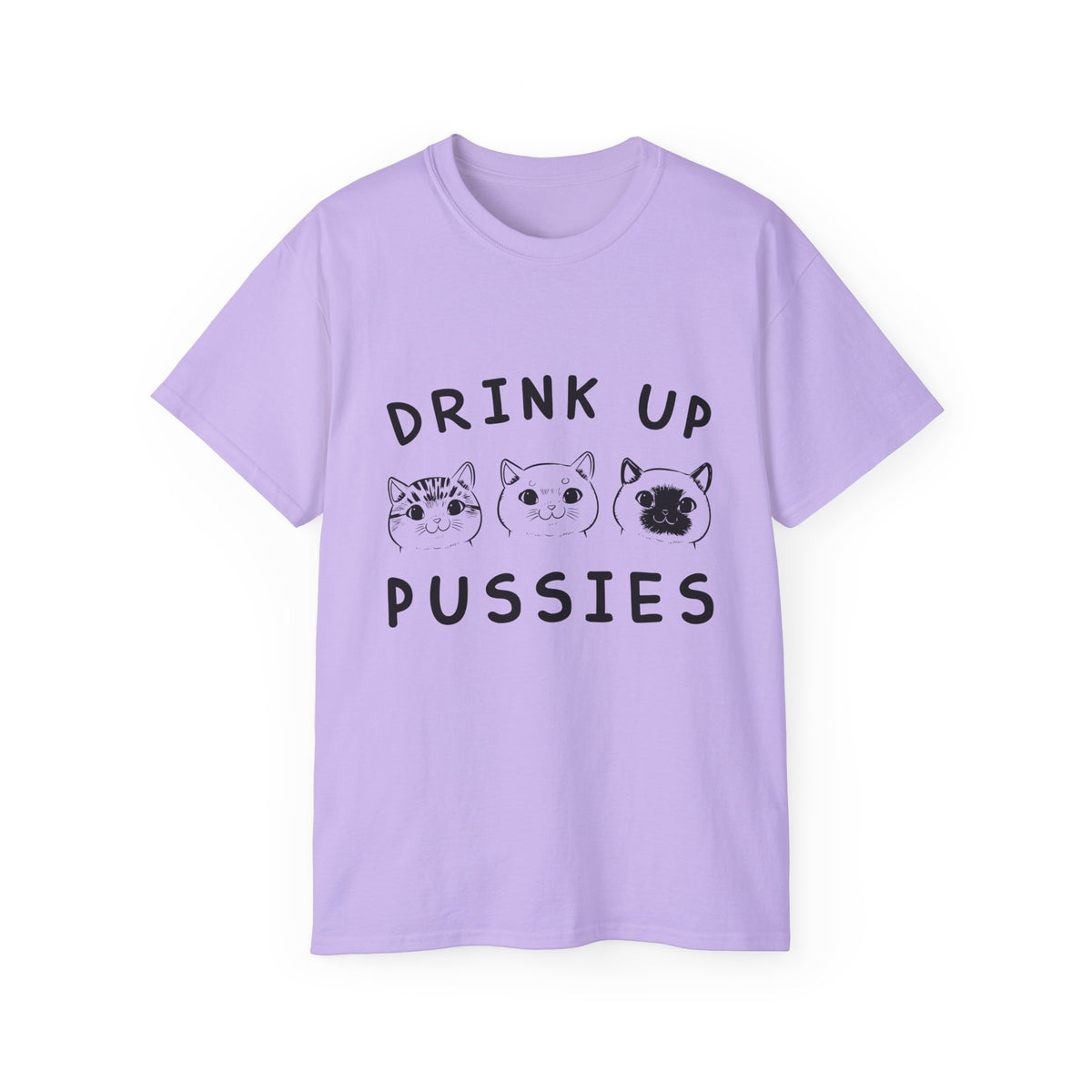 Drink Up Pussies Tee | Cat Faces Graphic Shirt, Funny Cat Slogan