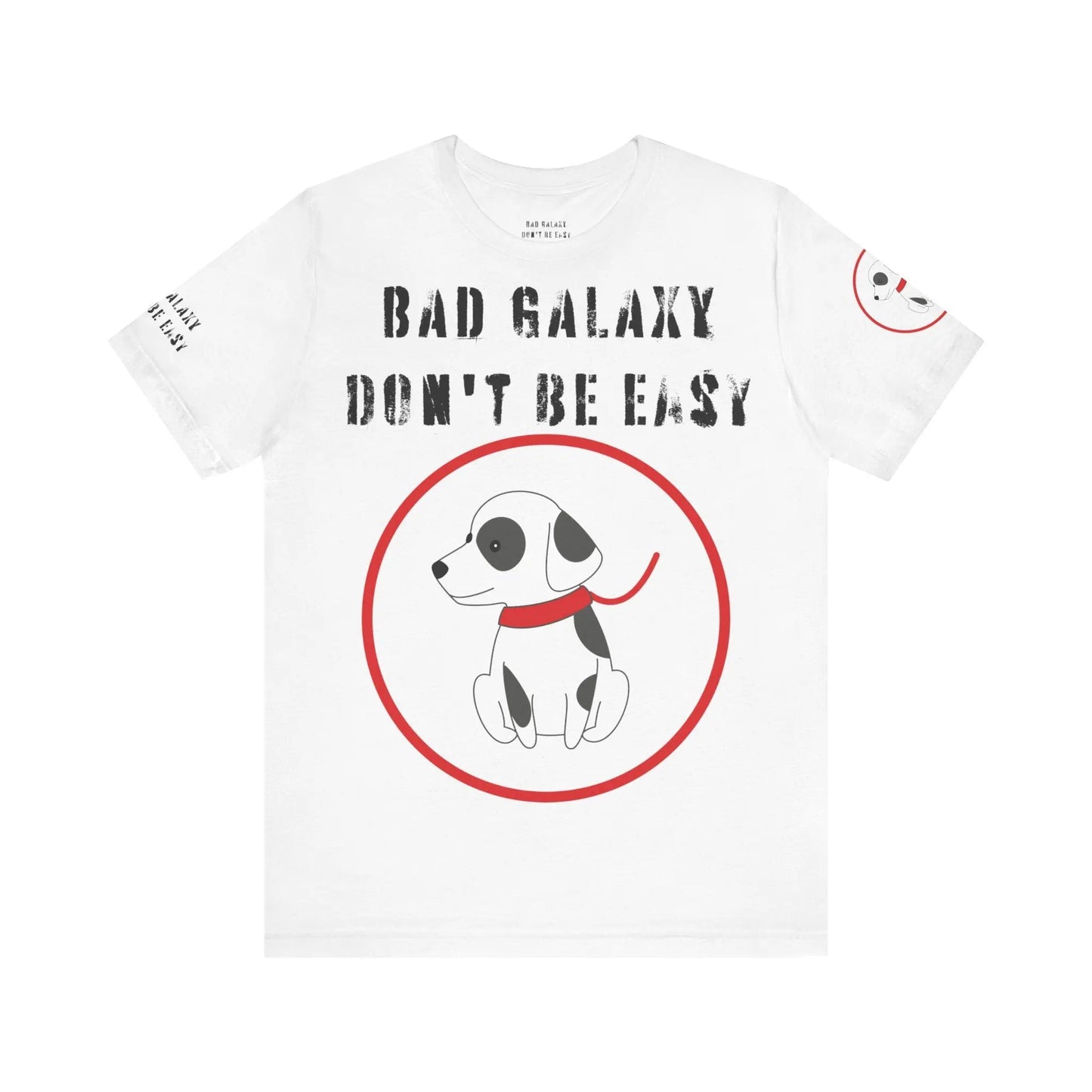 Funny Dog Tee Shirt From Bad Galaxy Cotton Graphic Tee Made In USA Eco Friendly Ink