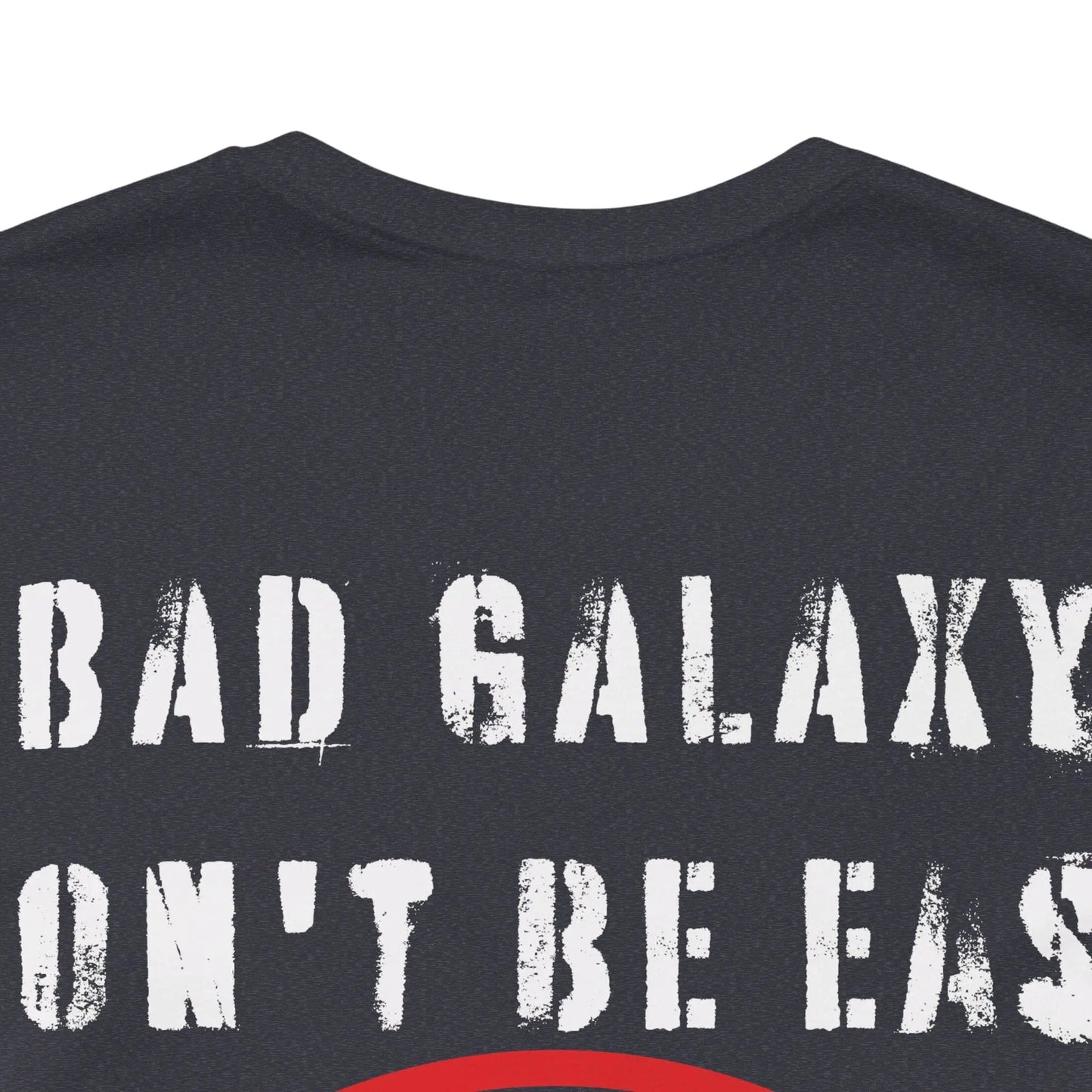 Bad Galaxy Funny Dog Tee Shirt 100 Percent Cotton Made In USA With Eco Friendly Inks