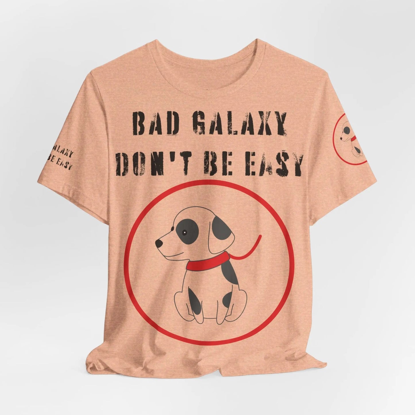 Funny Dog Tee Shirt From Bad Galaxy Cotton Graphic Tee Made In USA Eco Friendly Ink