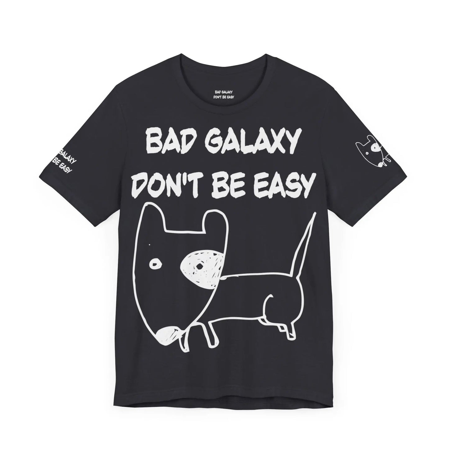 Funny Dog Tee Shirt From Bad Galaxy 100 Percent Cotton Made In USA Eco Friendly Inks