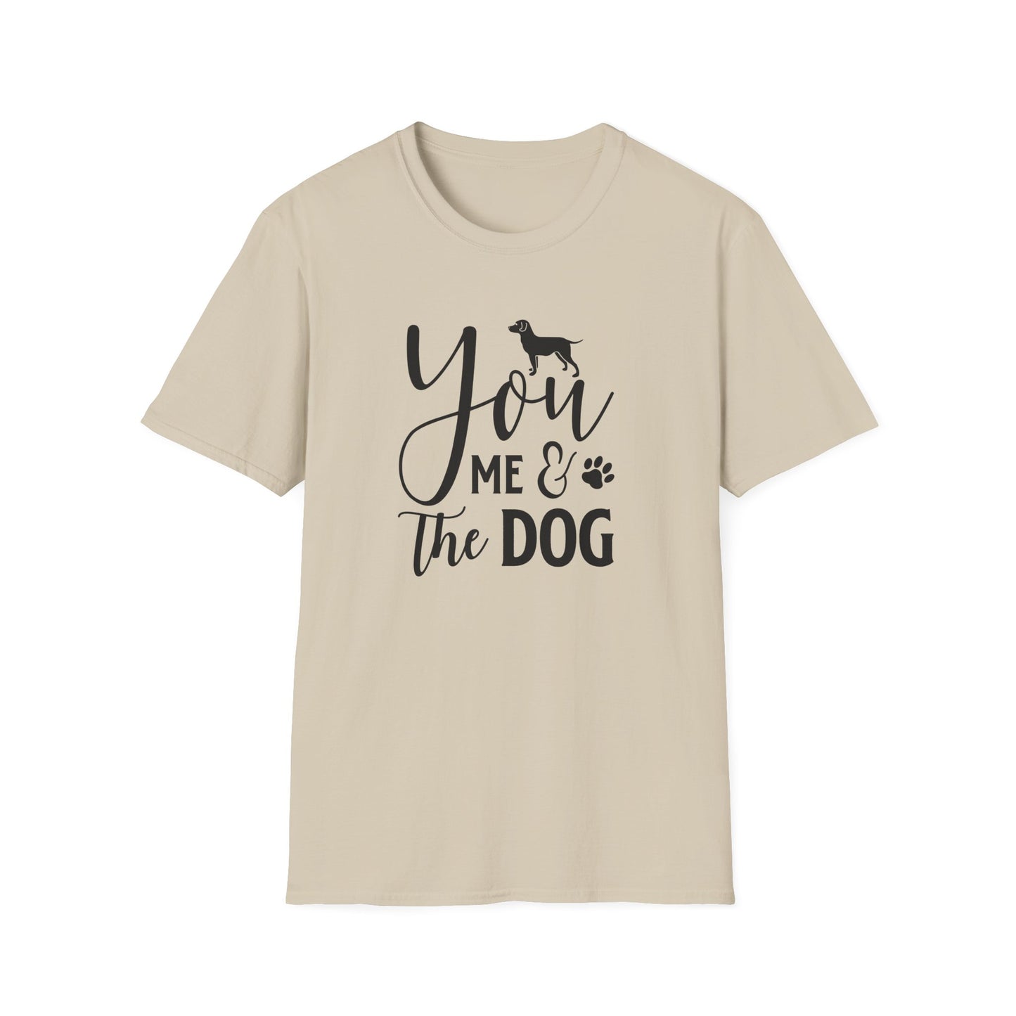 You, Me The Dog T-Shirt Unisex Cotton Short SleevesFunny Dog Lover Tee