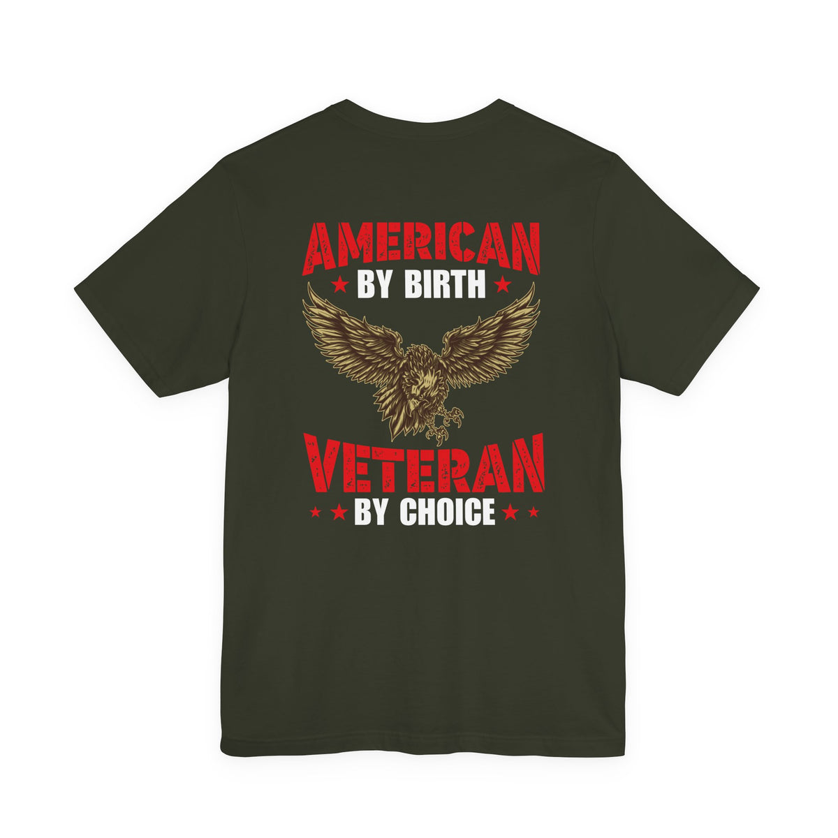 American By Birth Veteran By Choice T-Shirt Eagle Patriotic Unisex Cotton Tee v23