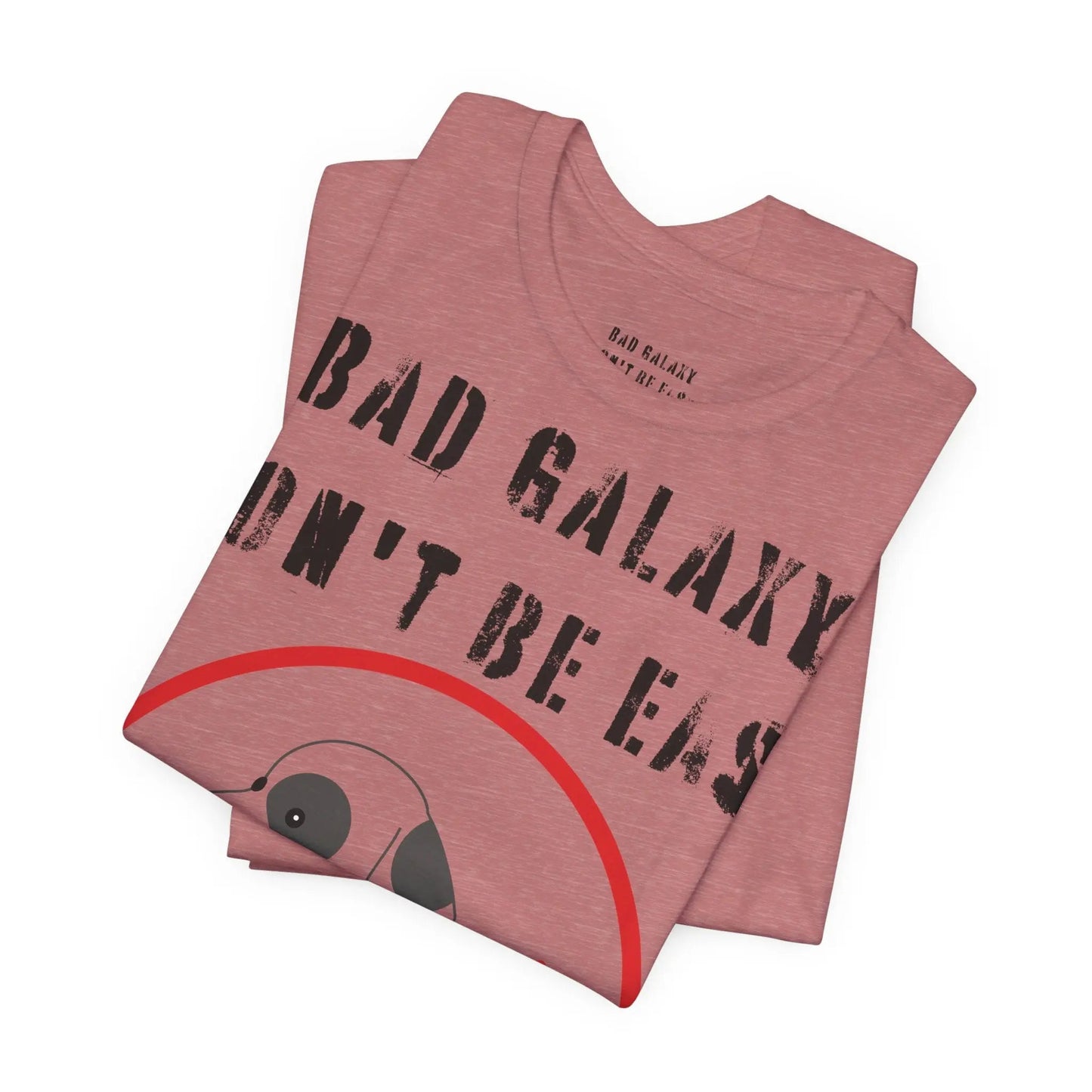 Funny Dog Tee Shirt From Bad Galaxy Cotton Graphic Tee Made In USA Eco Friendly Ink