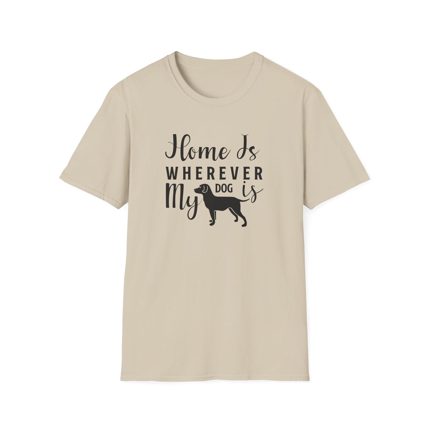 Home Is Wherever My Dog Is T-Shirt Dog Lover Tee, Pet Owner Gift Unisex Cotton T-Shirt Gildan Softstyle 64000 Tee