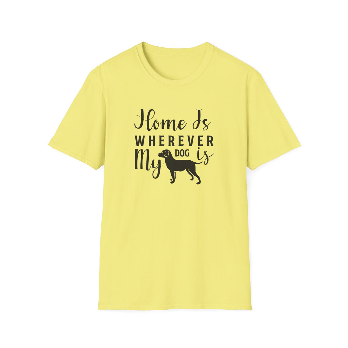 Home Is Wherever My Dog Is T-Shirt Dog Lover Tee, Pet Owner Gift Unisex Cotton T-Shirt Gildan Softstyle 64000 Tee