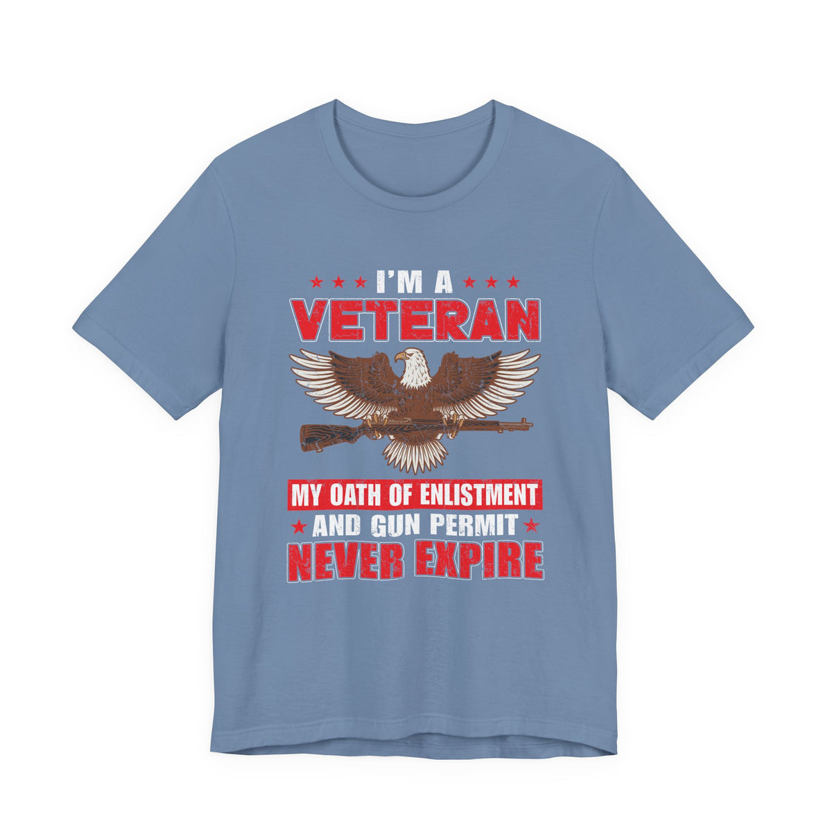 Im a Veteran eagle graphic Tee Veterans oath and gun permit statement Unisex Cotton v35